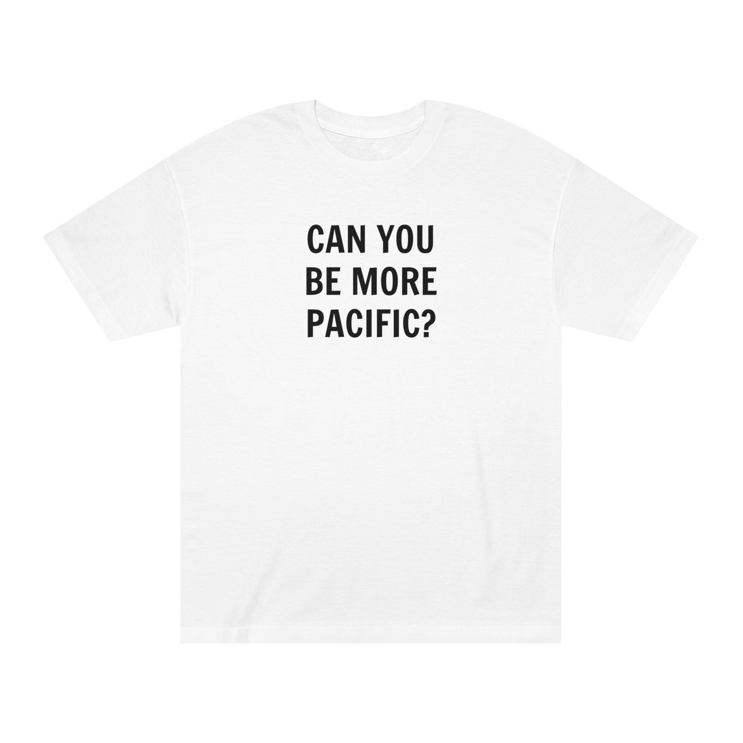 Be More Pacific Funny T-Shirt