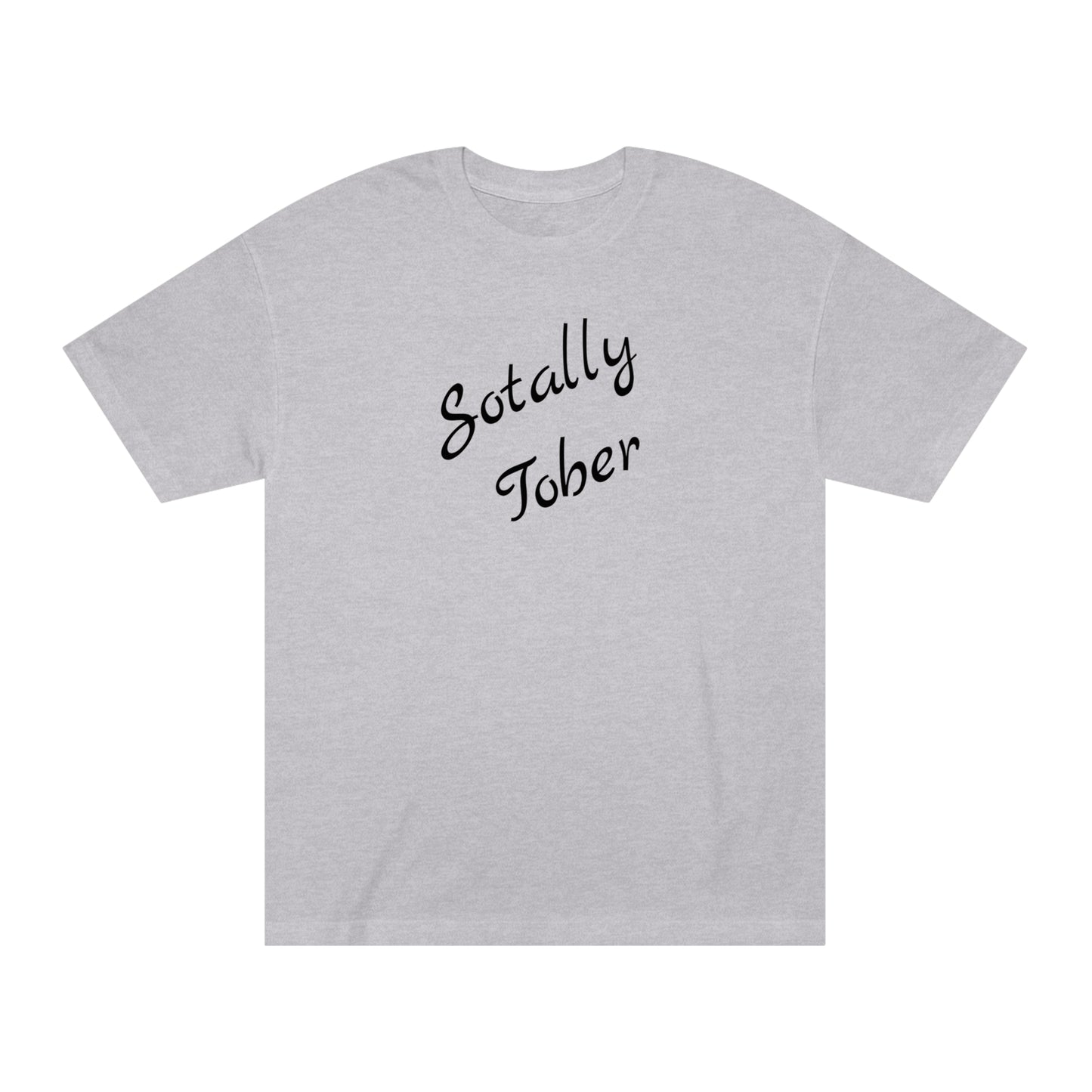 Totally Sober Funny T-Shirt