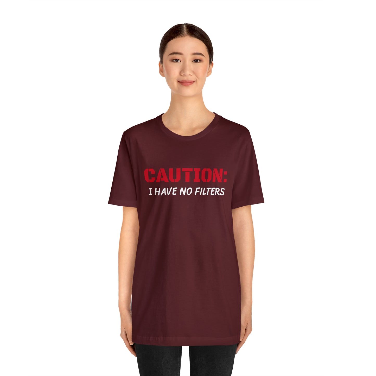 Caution I Have No Filters Funny T-shirt