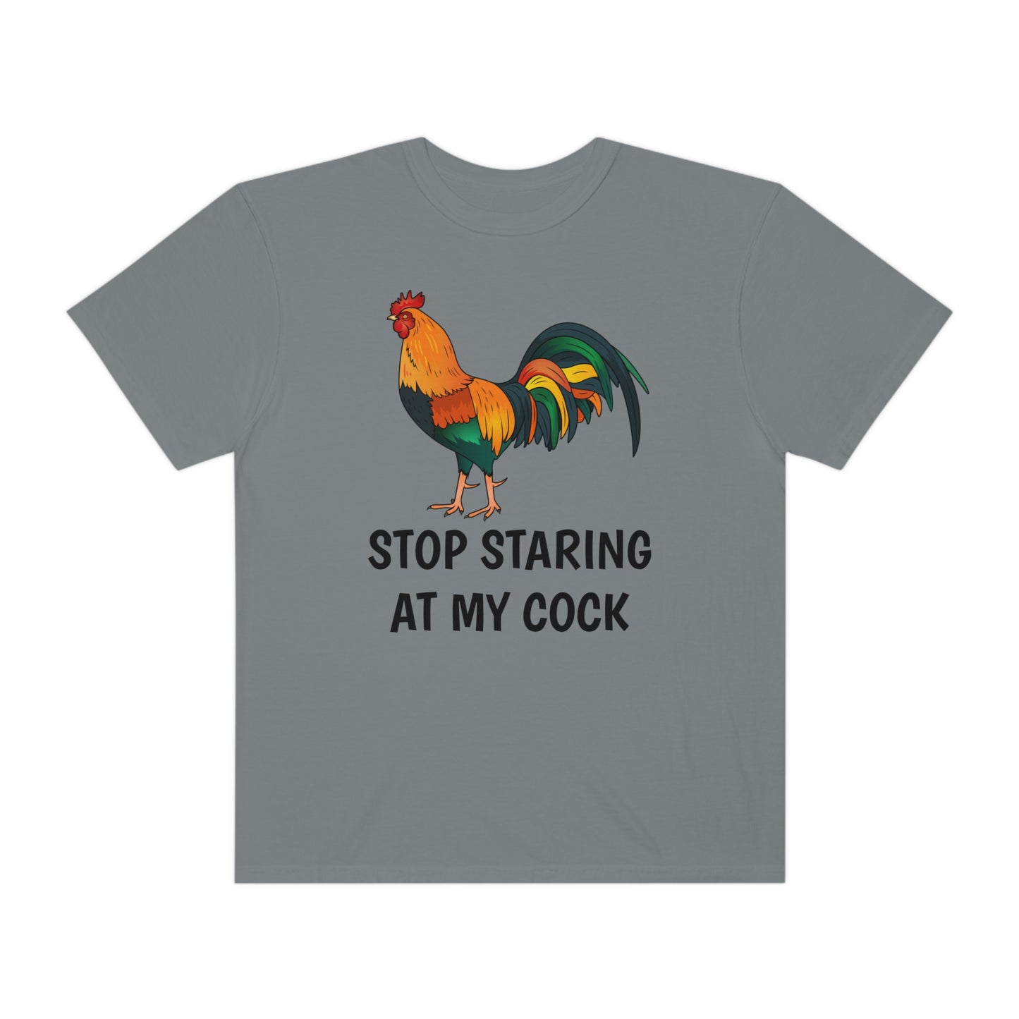 Stop Staring At My Cock T-shirt Funny