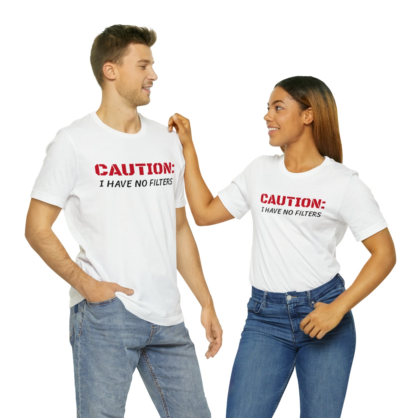 Caution I Have No Filters Funny T-shirt