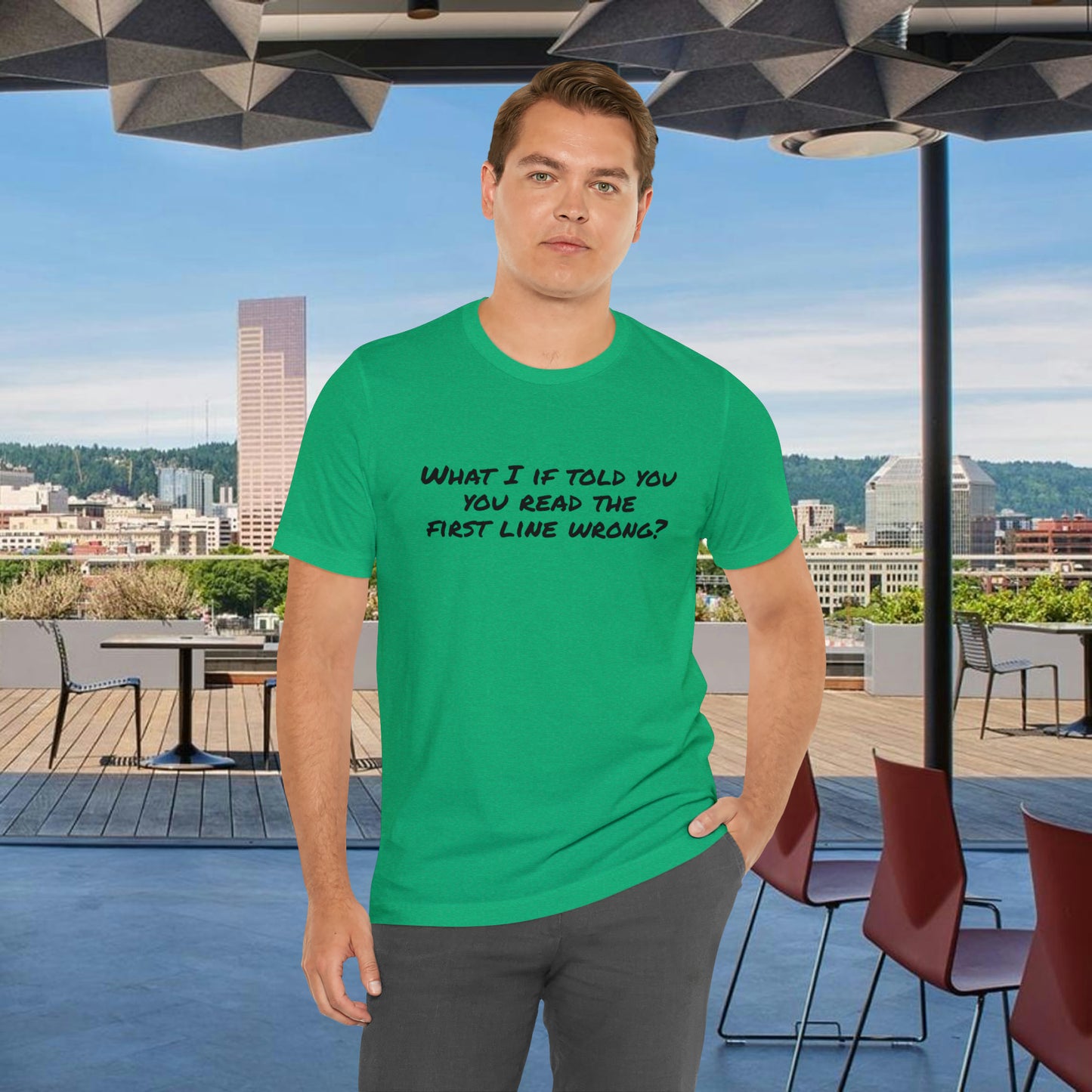 What If I told you, you read the first line wrong Funny T-Shirt