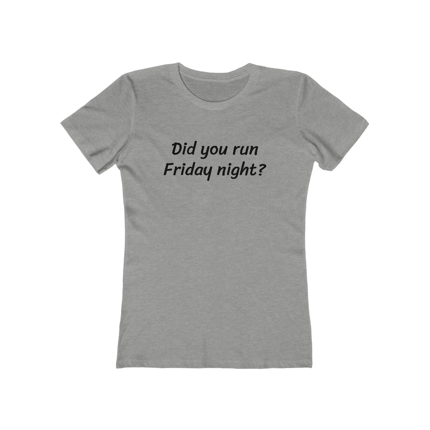 Did you Run Friday? Barrel Racing T-Shirt