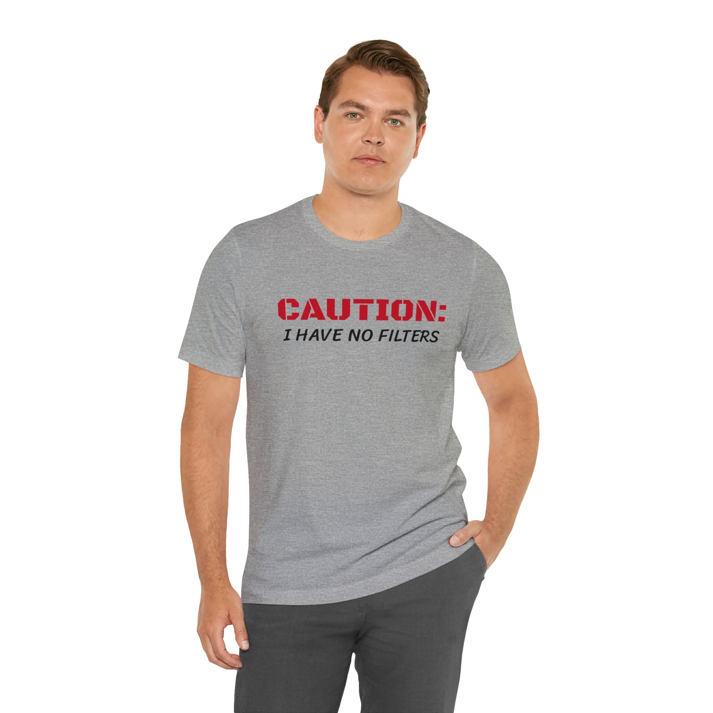 Caution I Have No Filters Funny T-shirt