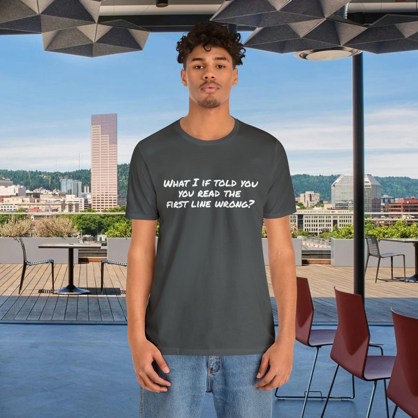 What If I told you, you read the first line wrong Funny T-Shirt