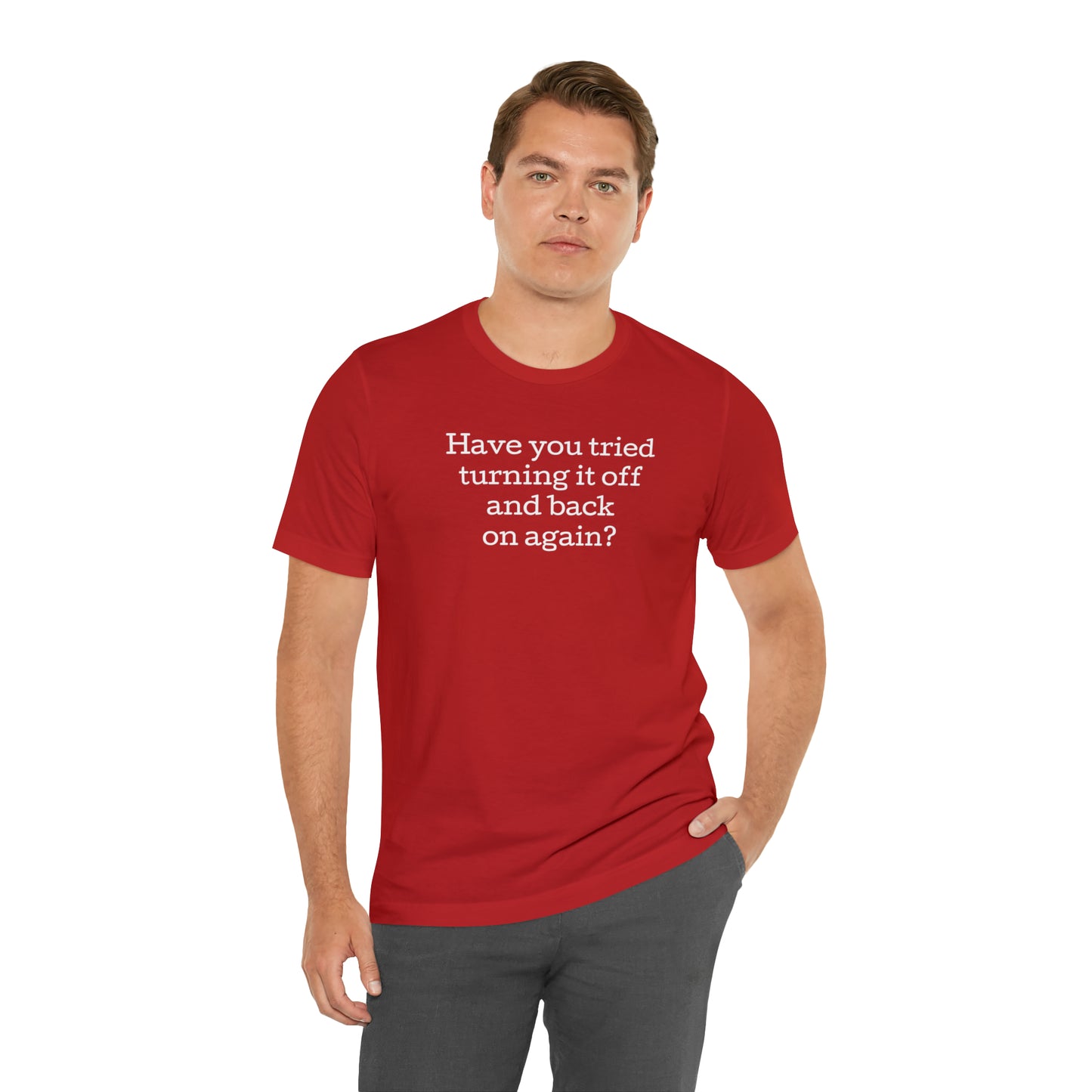 Turn it off and back on again Funny T-Shirt