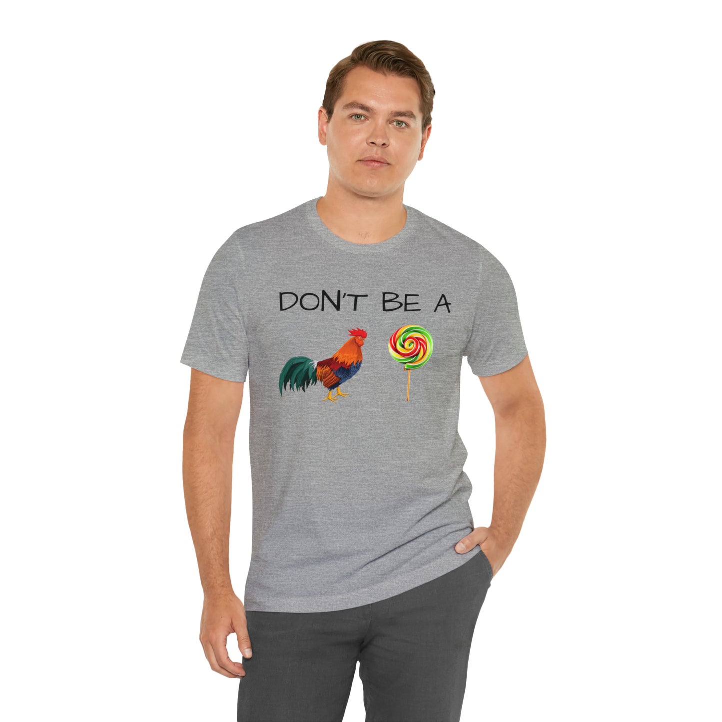 Don't Be A Chicken Lollypop Funny T-shirt