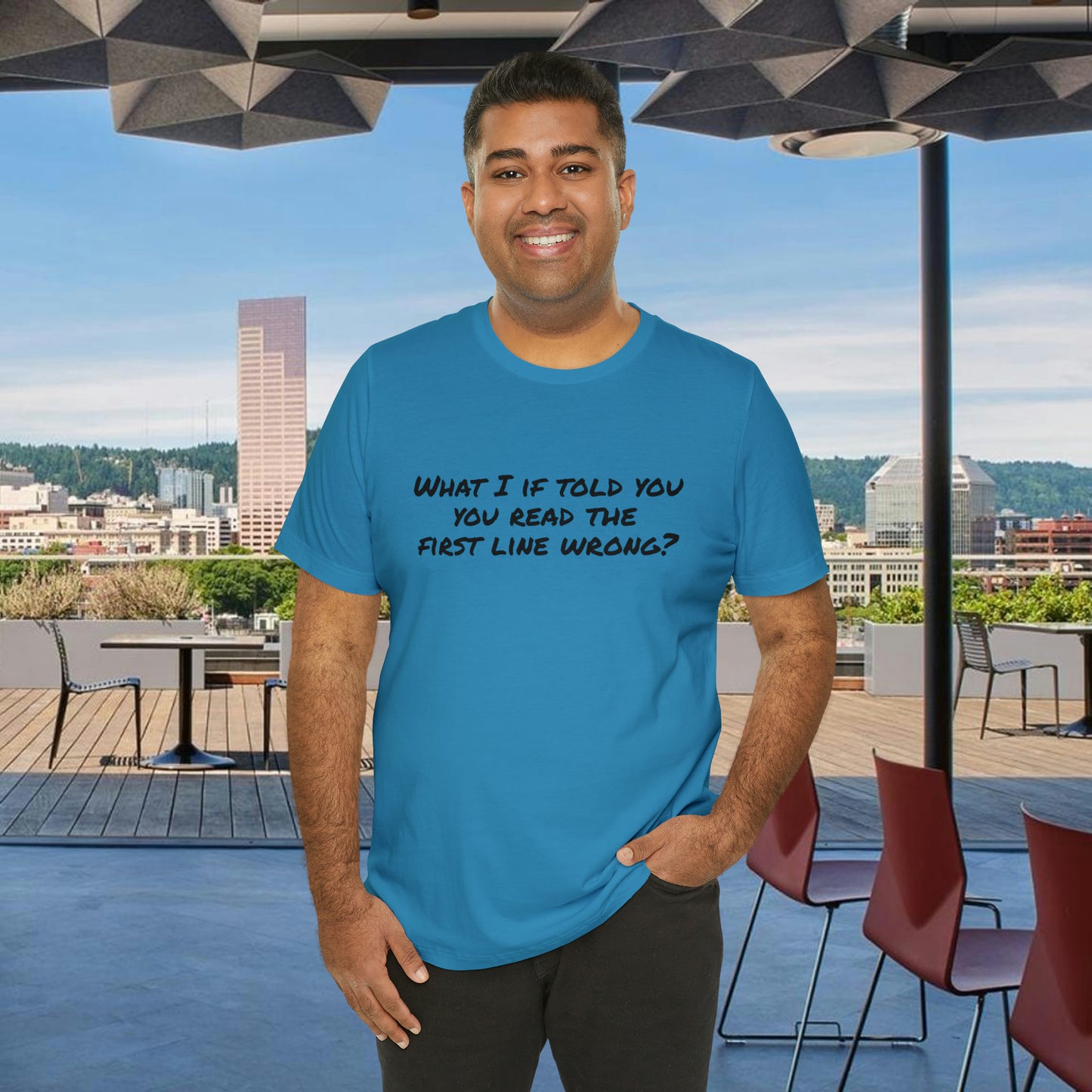 What If I told you, you read the first line wrong Funny T-Shirt