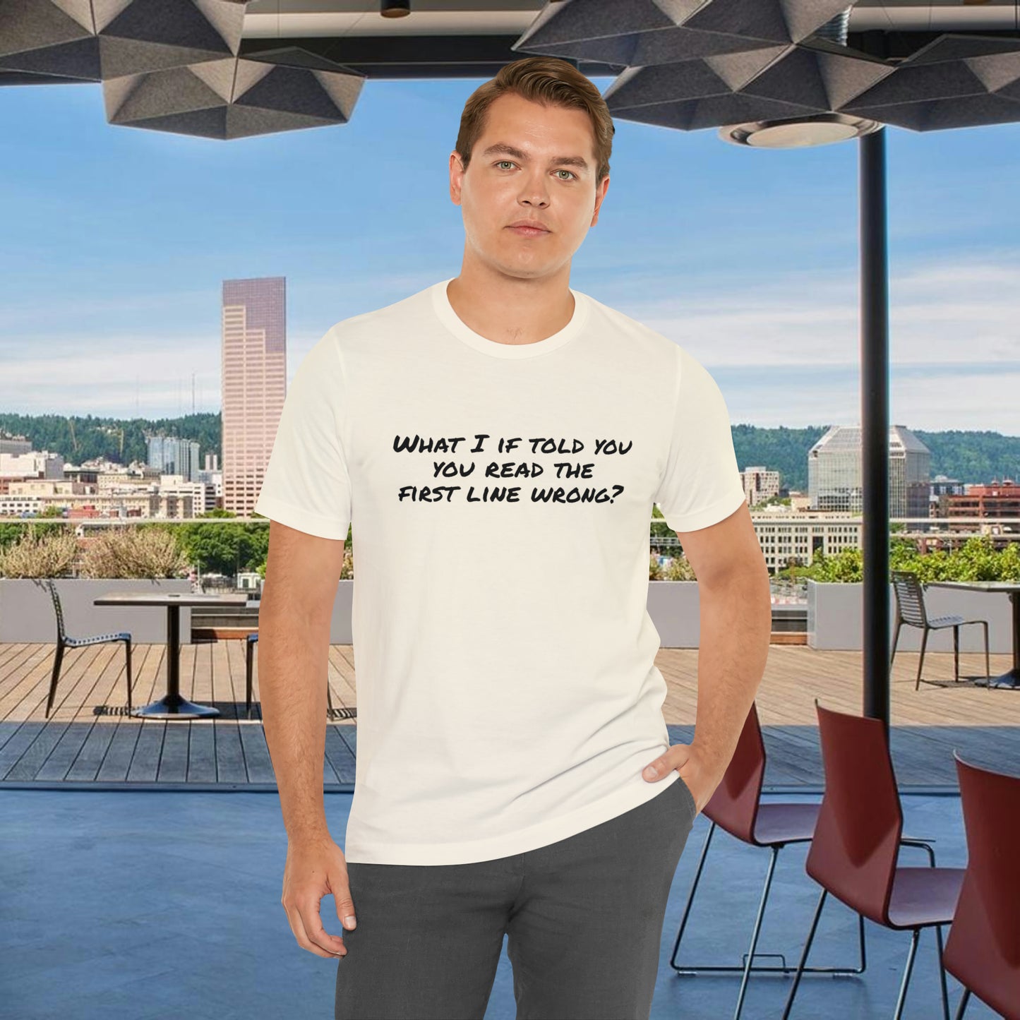 What If I told you, you read the first line wrong Funny T-Shirt