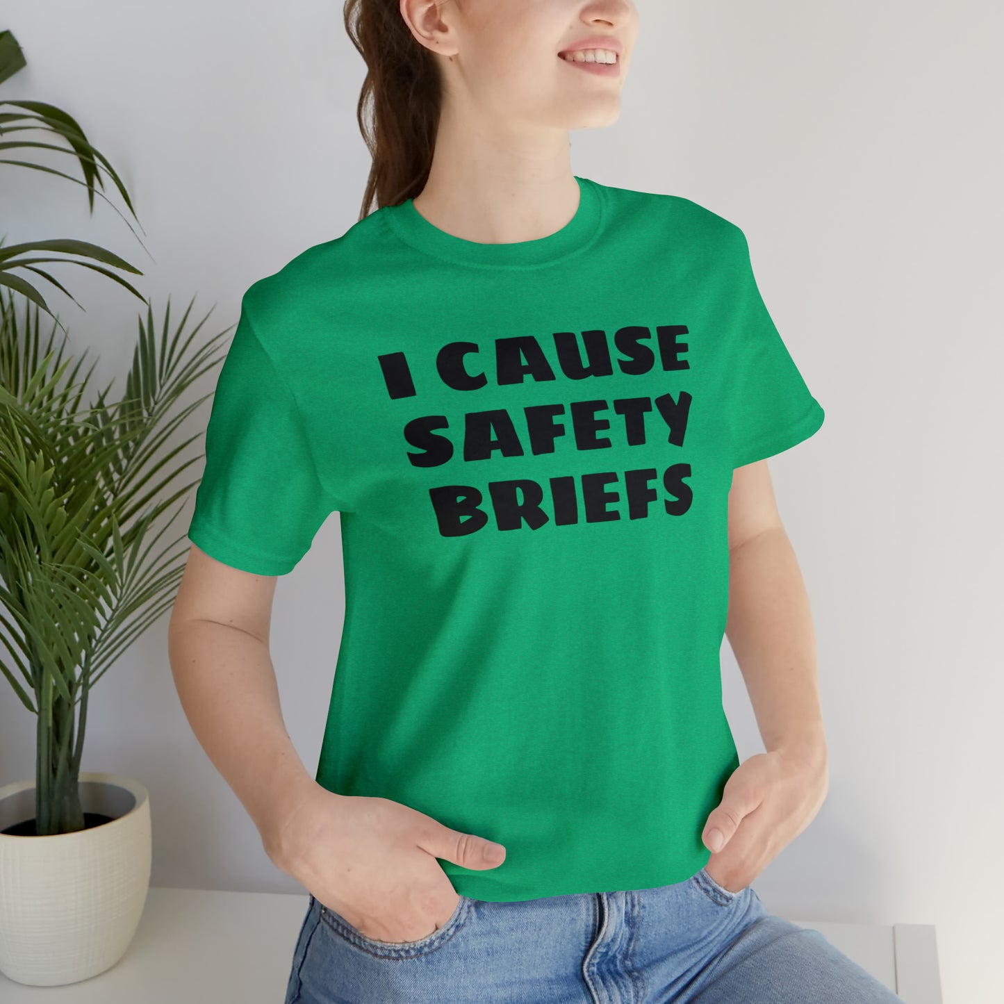 I Cause Safety Briefs Funny T-Shirt