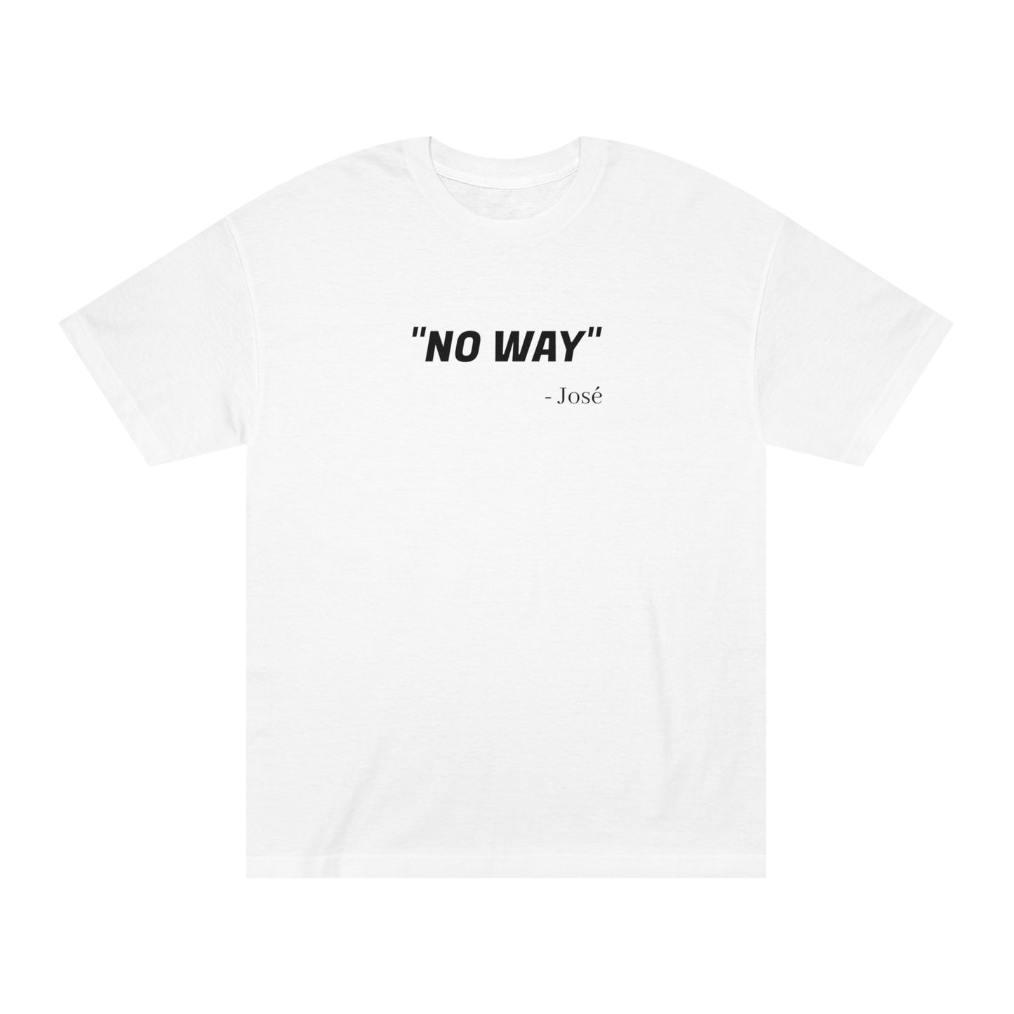 No Way Jose Funny T-Shirt