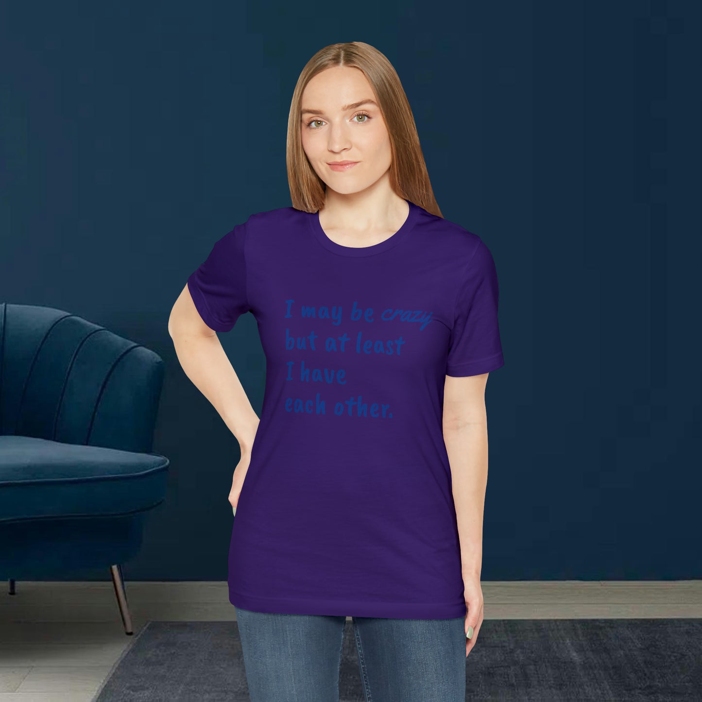 I may be Crazy Funny T-Shirt