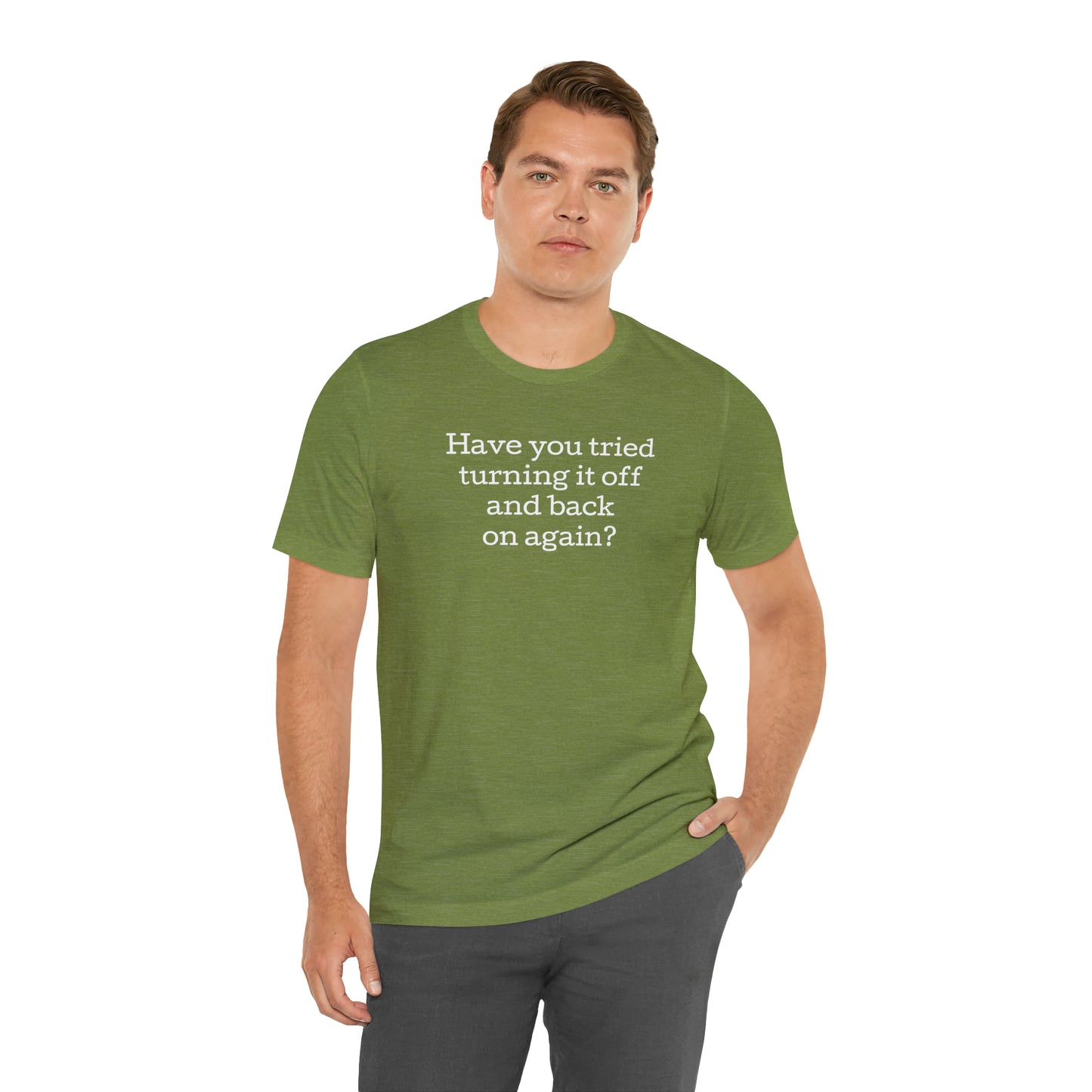 Turn it off and back on again Funny T-Shirt