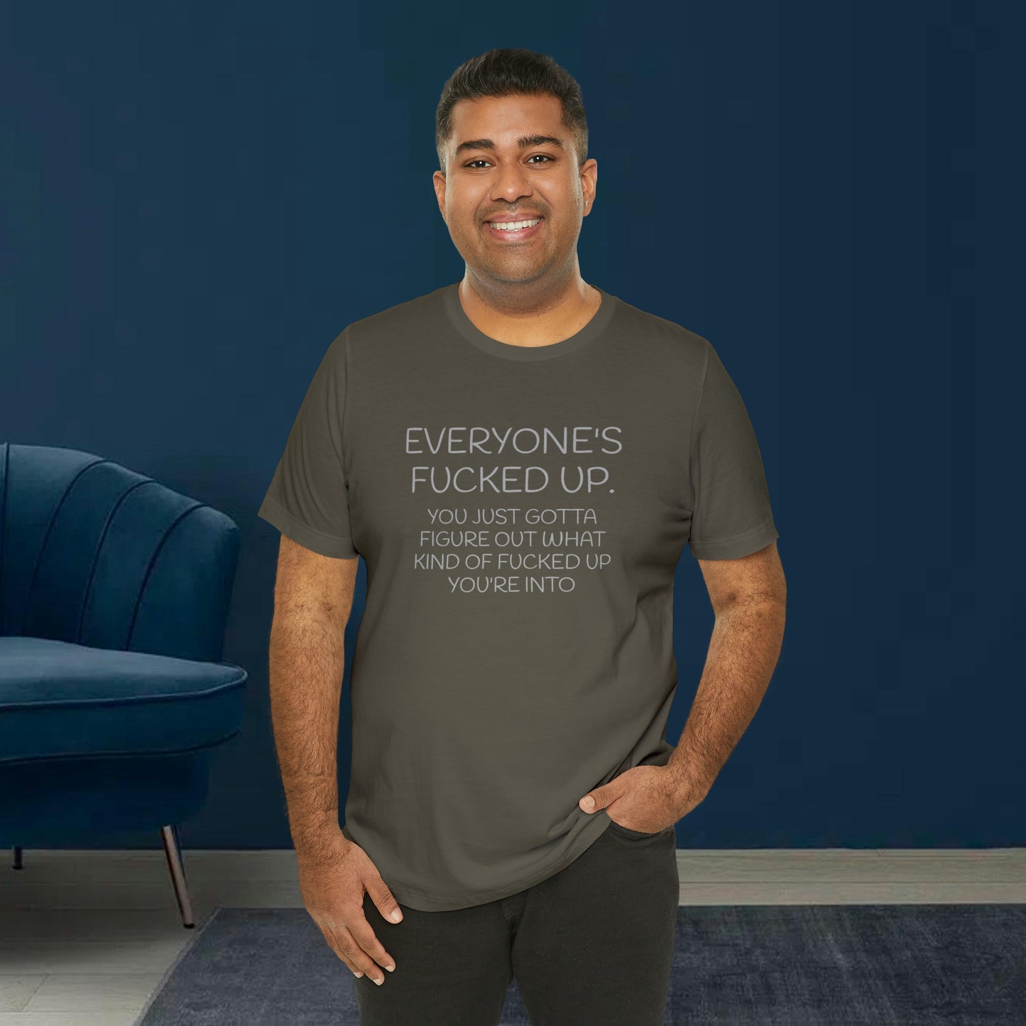 Everyone is fucked up Funny T-Shirt