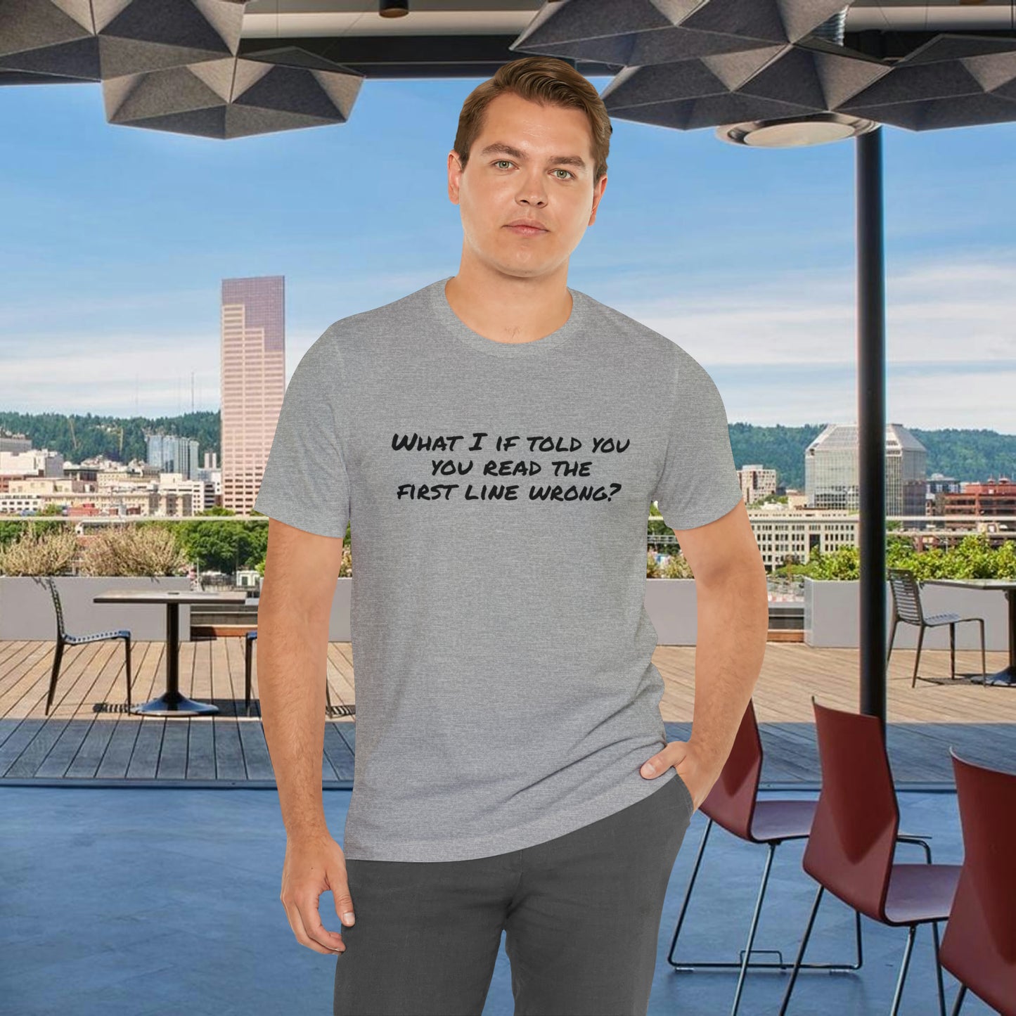 What If I told you, you read the first line wrong Funny T-Shirt