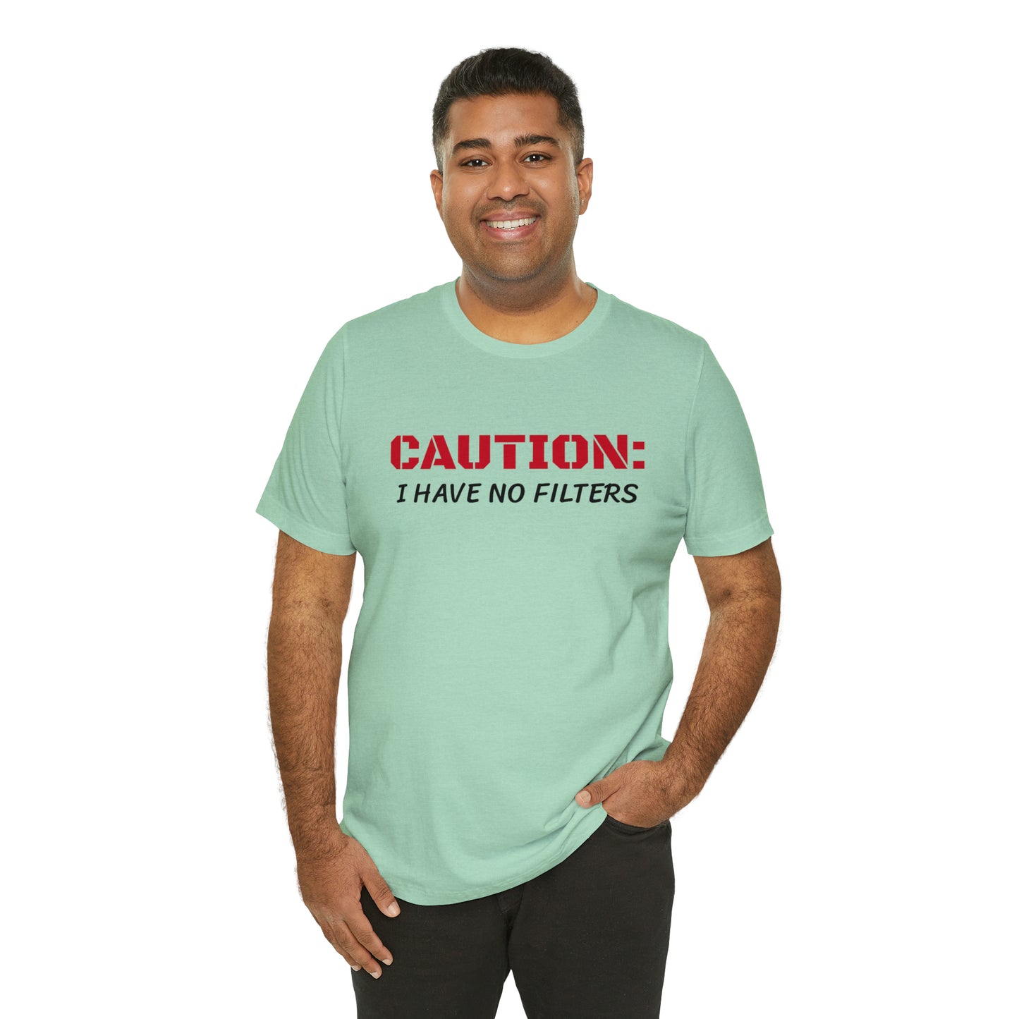 Caution I Have No Filters Funny T-shirt