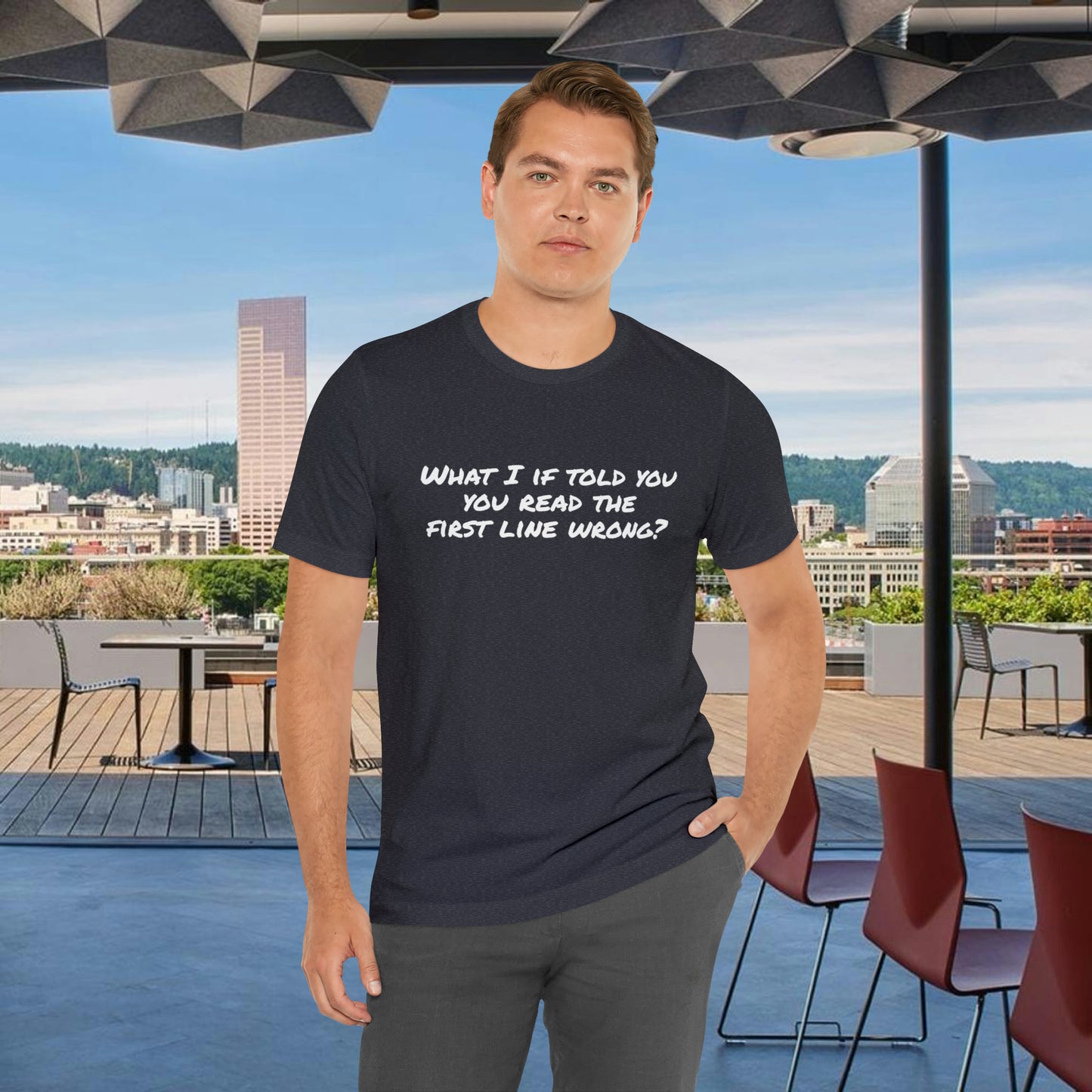 What If I told you, you read the first line wrong Funny T-Shirt