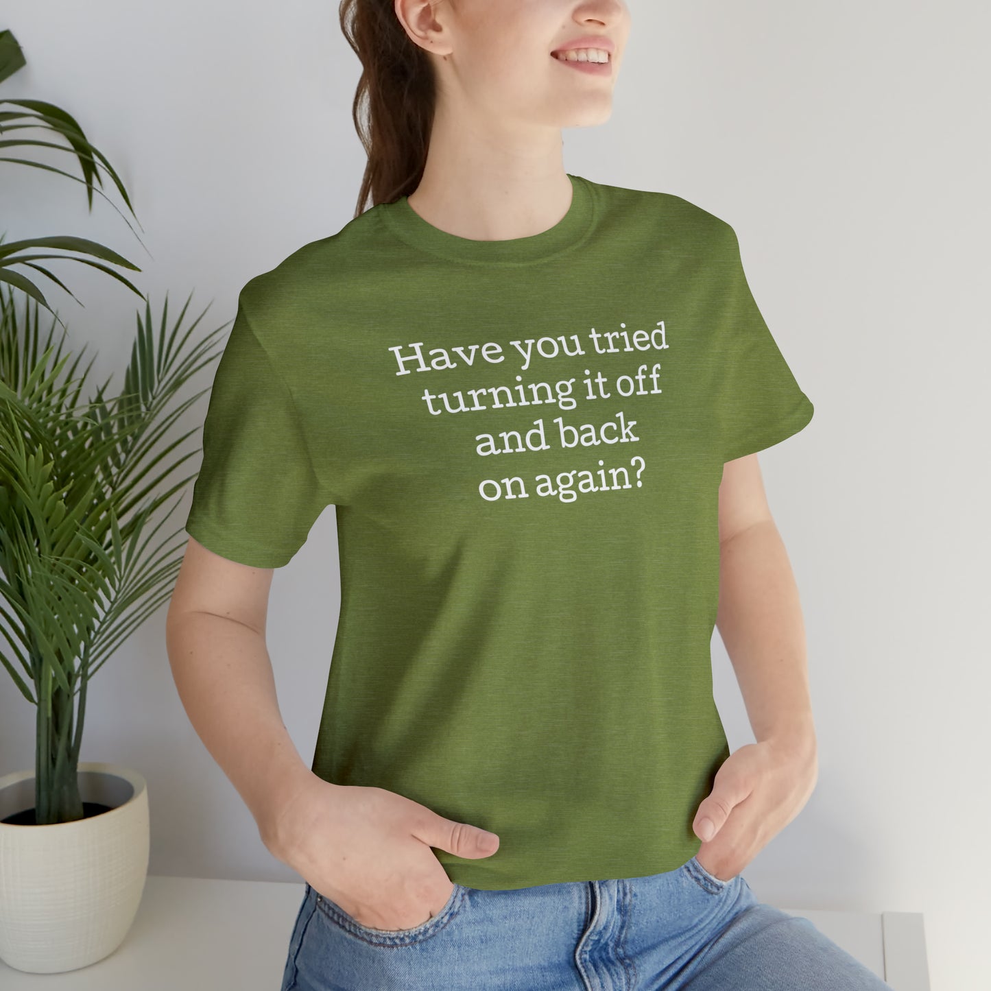 Turn it off and back on again Funny T-Shirt