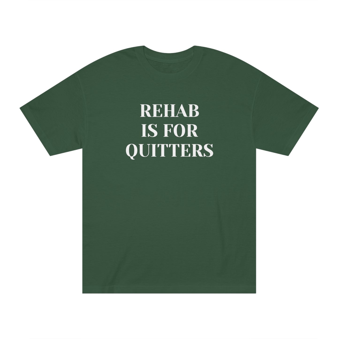 Rehab is for Quitters T-shirt Funny