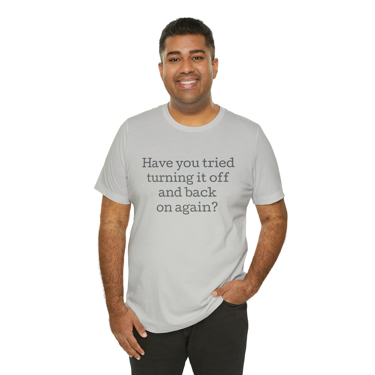 Turn it off and back on again Funny T-Shirt