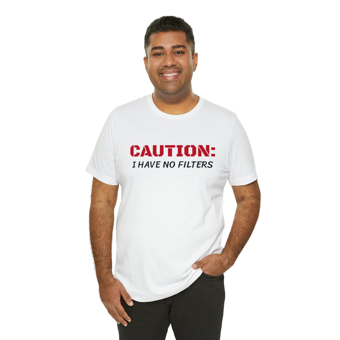 Caution I Have No Filters Funny T-shirt