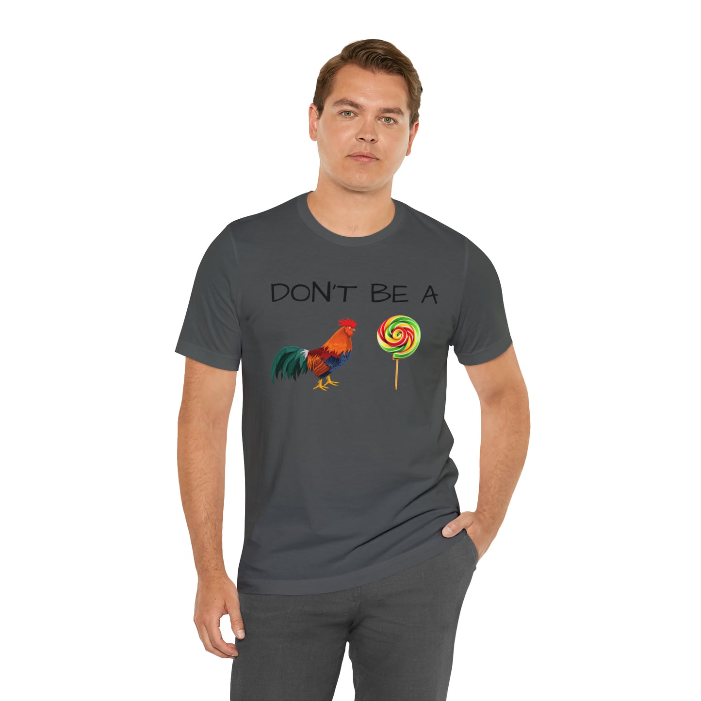 Don't Be A Chicken Lollypop Funny T-shirt