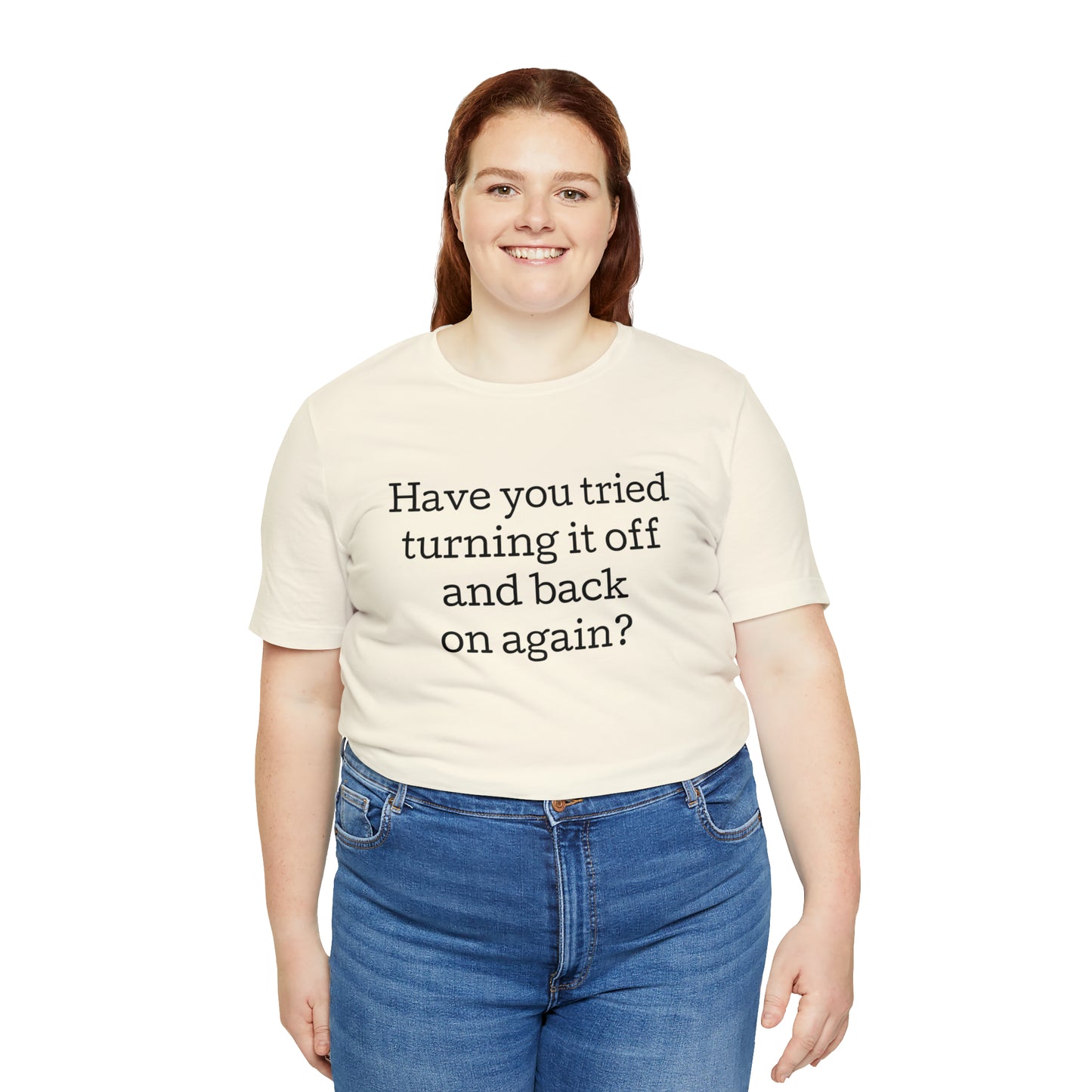 Turn it off and back on again Funny T-Shirt