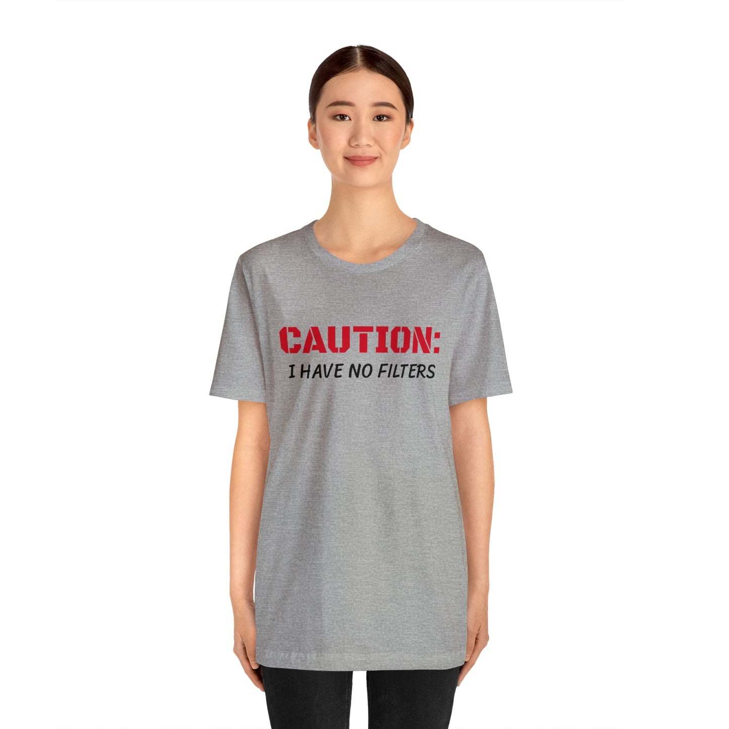 Caution I Have No Filters Funny T-shirt