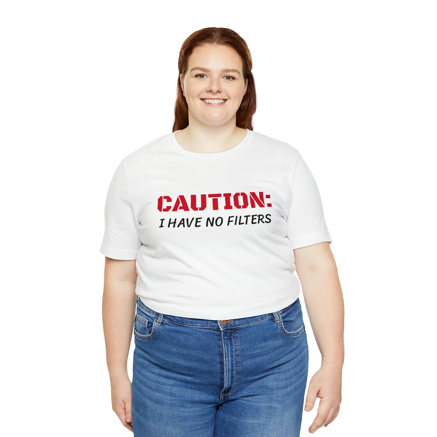 Caution I Have No Filters Funny T-shirt