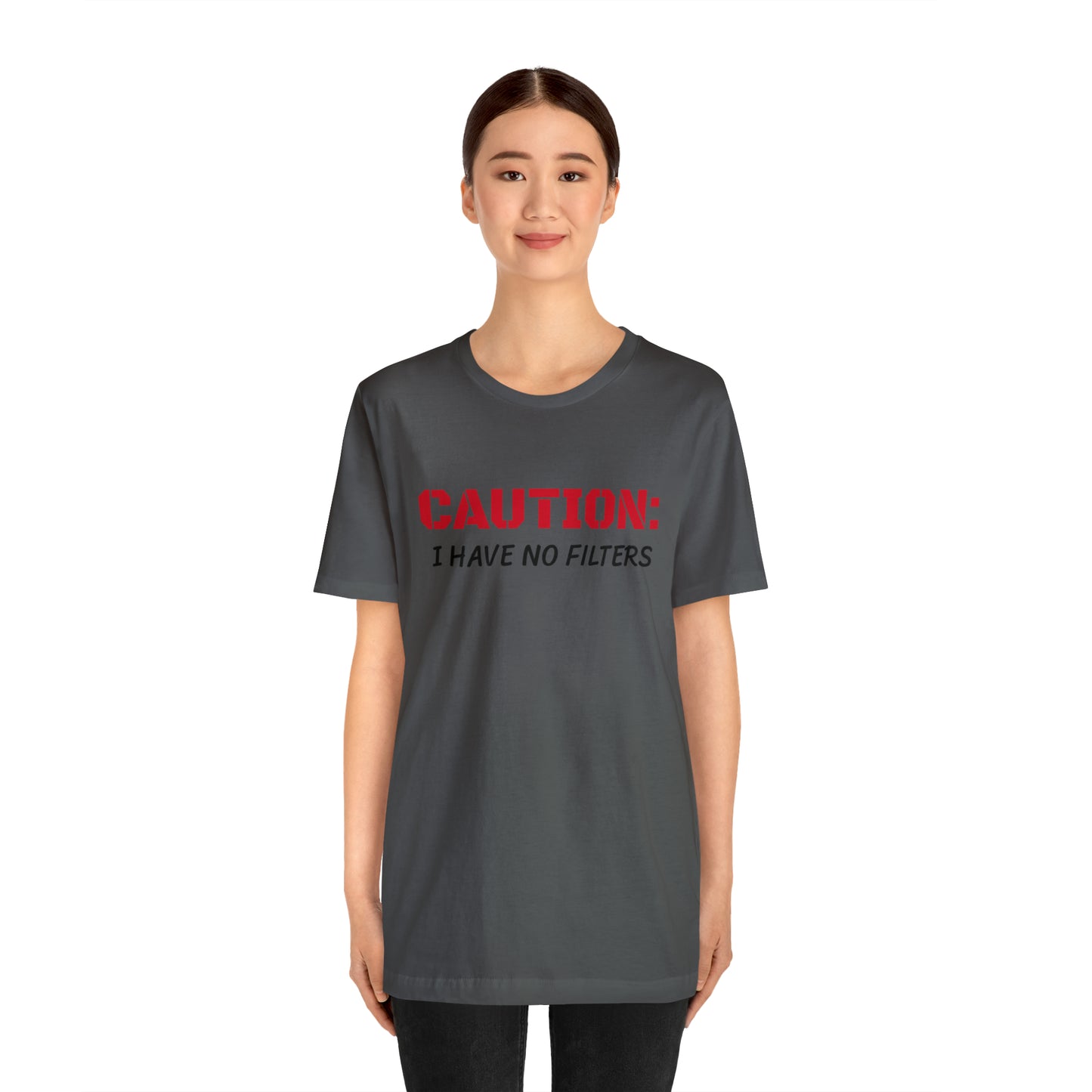 Caution I Have No Filters Funny T-shirt