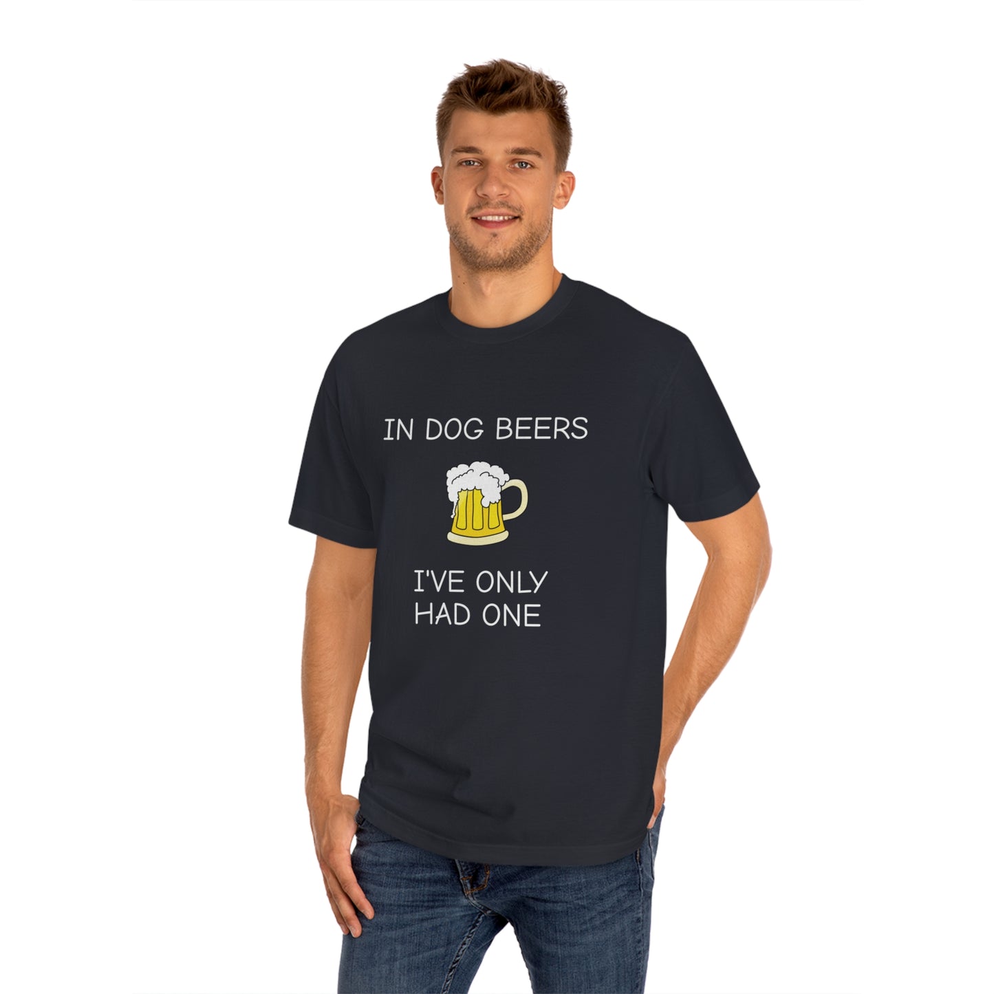 Dog Beers I Have Only Had OneFunny T-Shirt