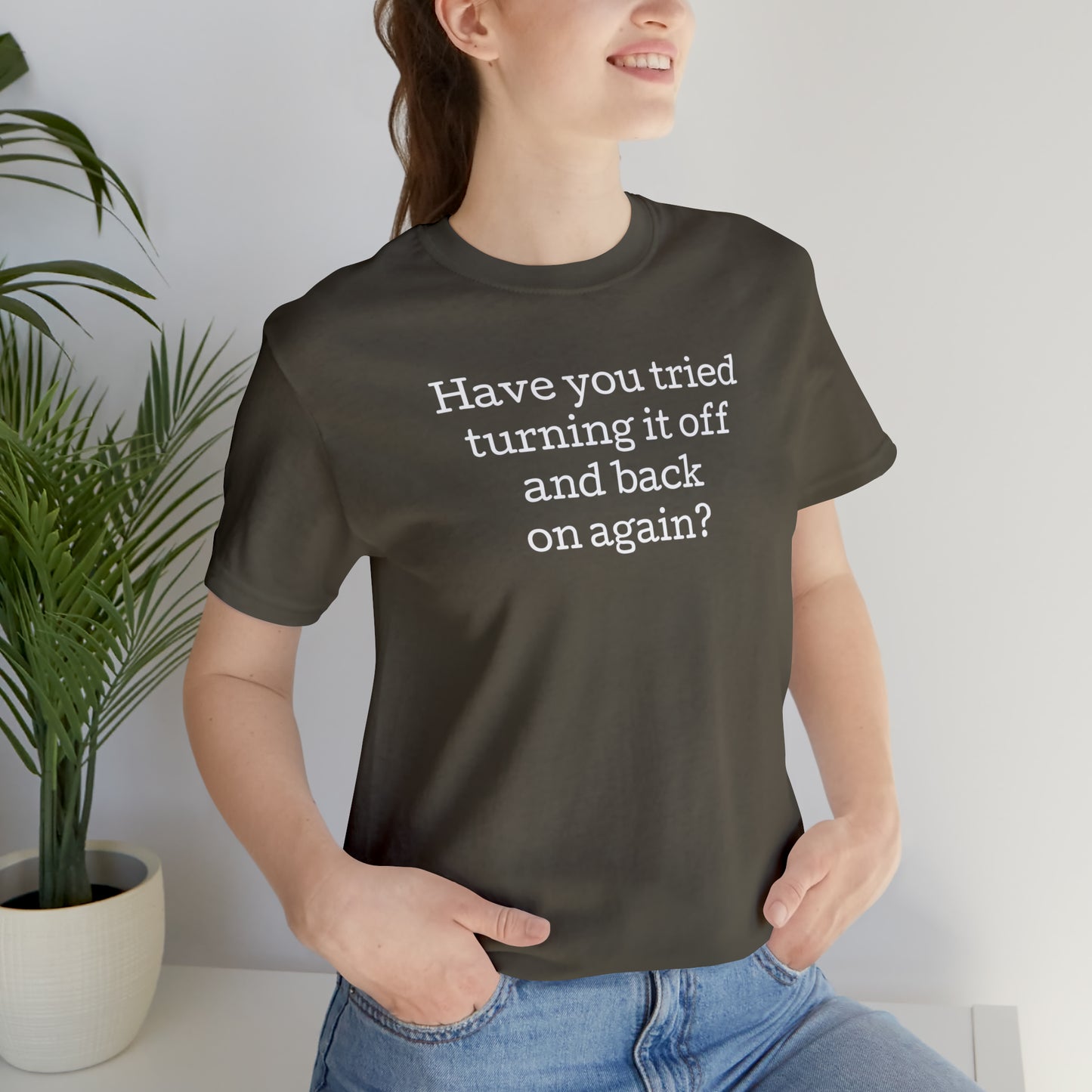 Turn it off and back on again Funny T-Shirt