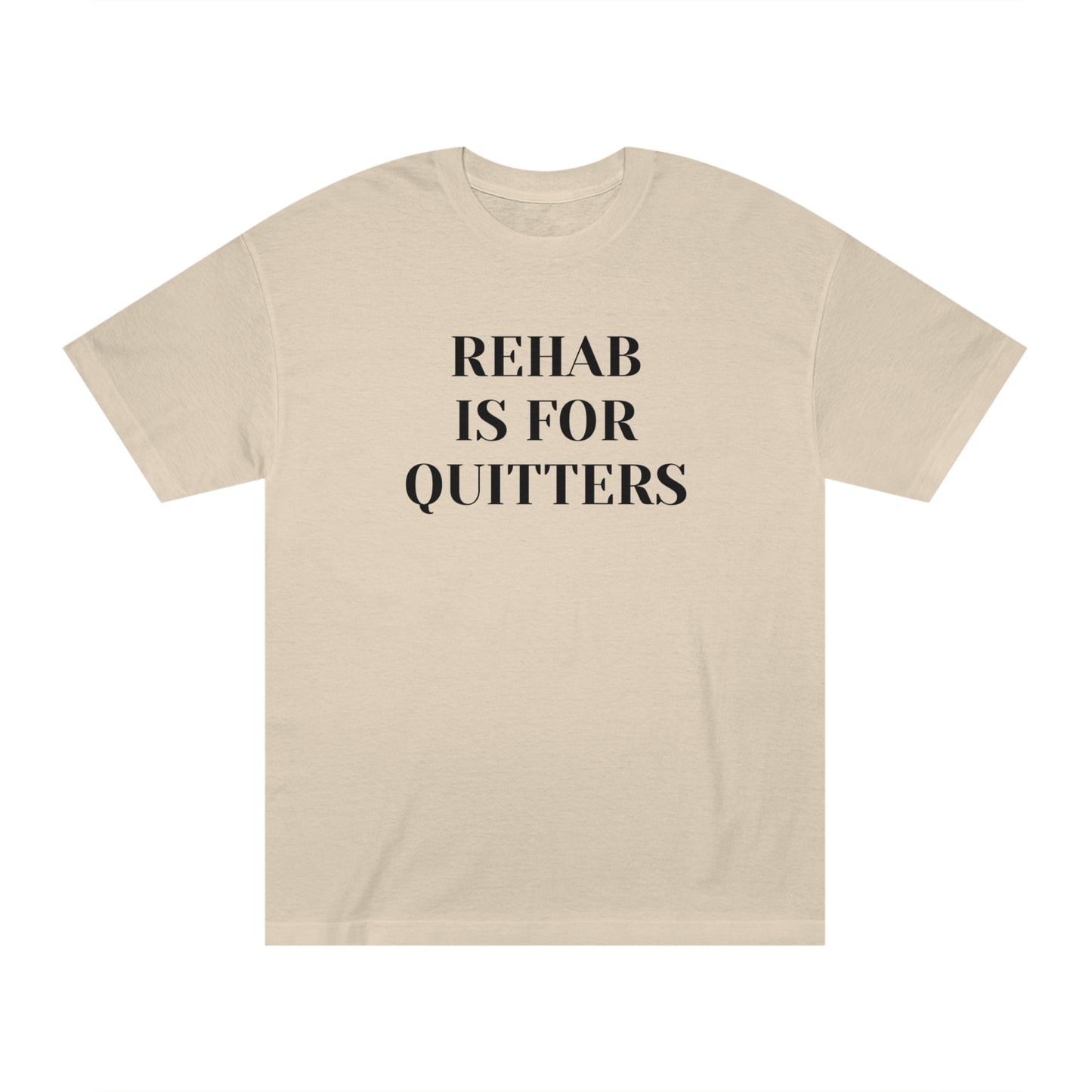 Rehab is for Quitters T-shirt Funny