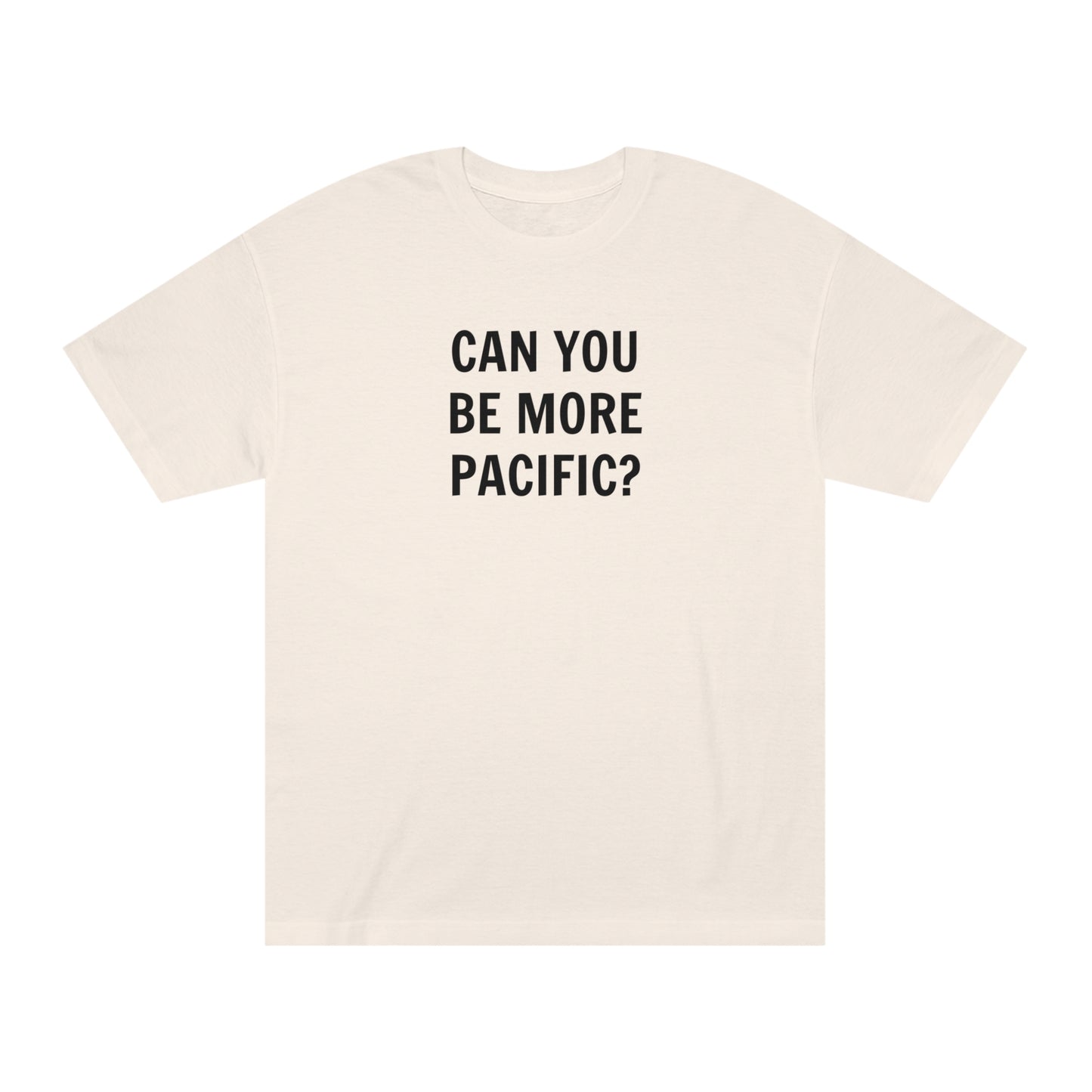 Be More Pacific Funny T-Shirt