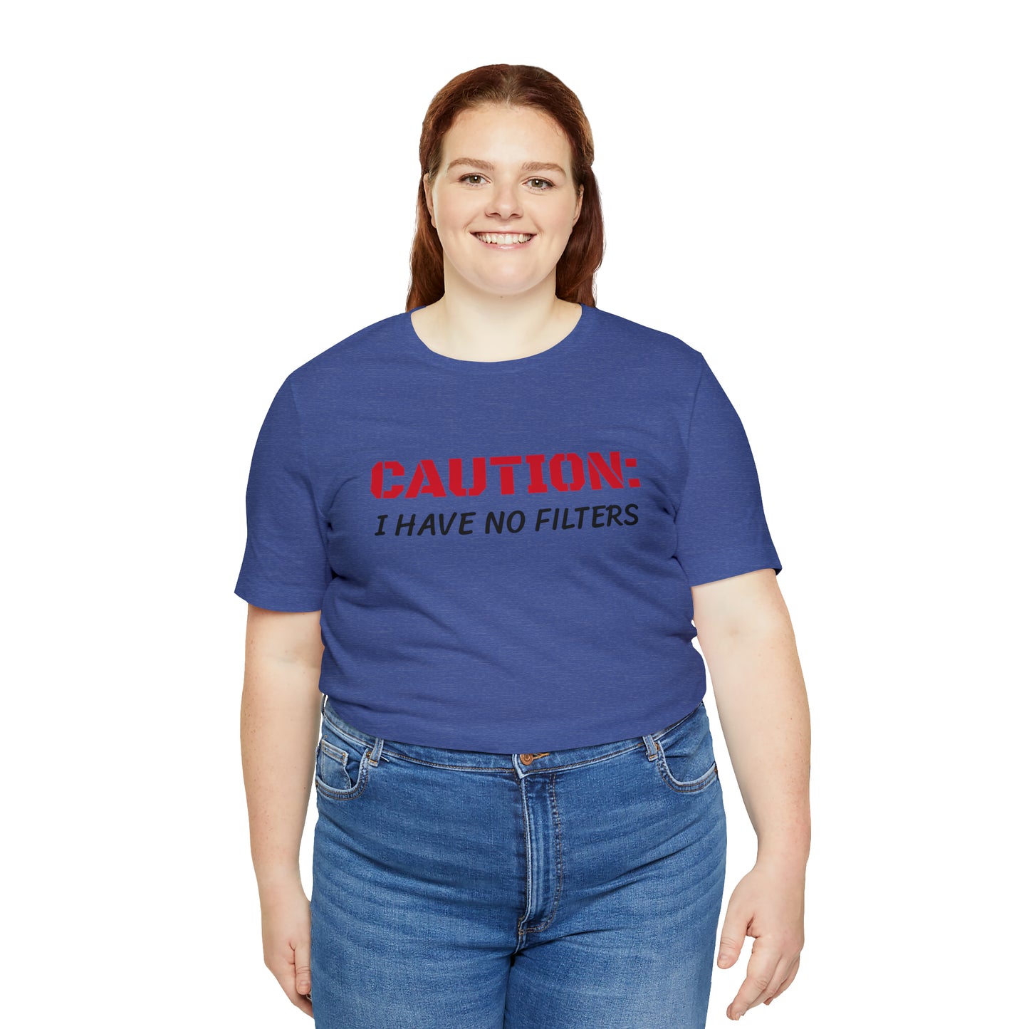 Caution I Have No Filters Funny T-shirt