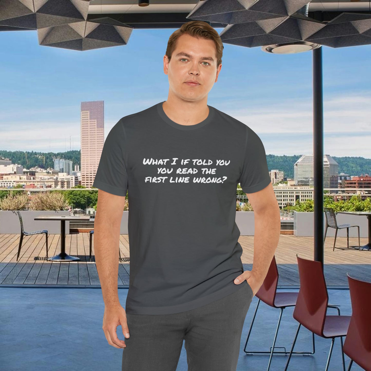 What If I told you, you read the first line wrong Funny T-Shirt