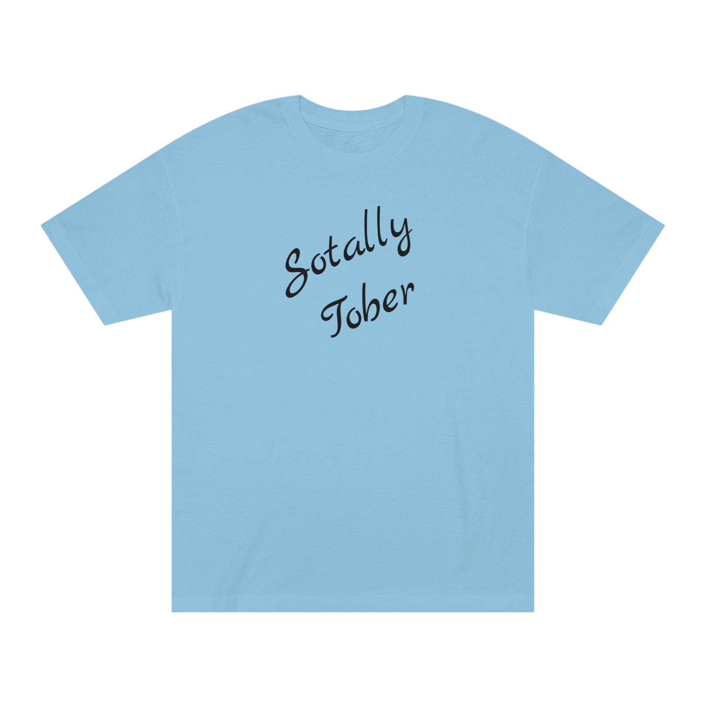 Totally Sober Funny T-Shirt