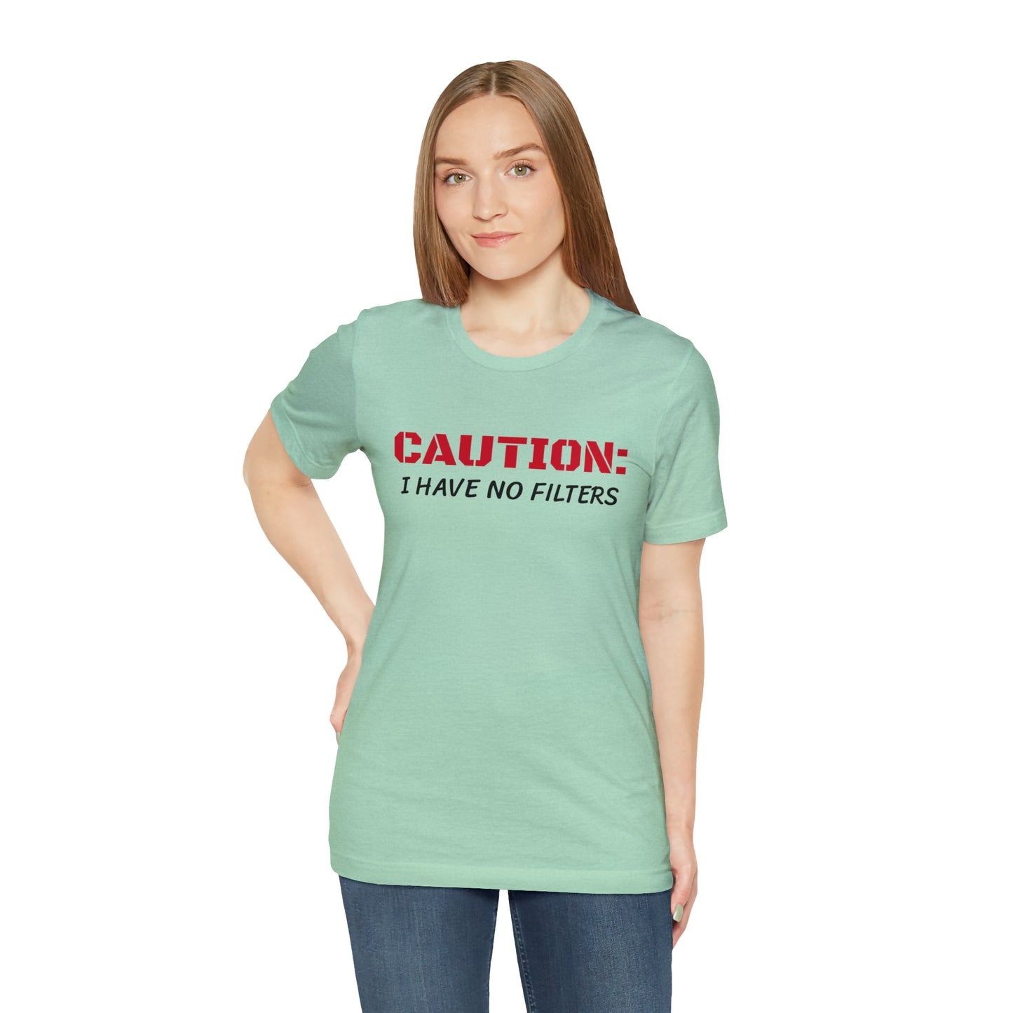 Caution I Have No Filters Funny T-shirt