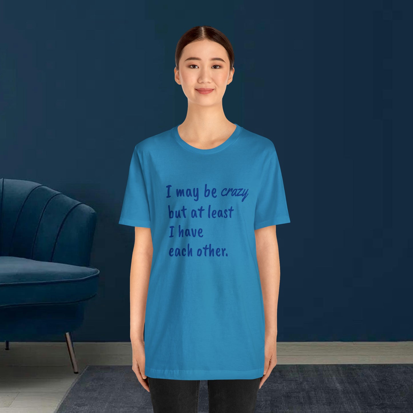 I may be Crazy Funny T-Shirt