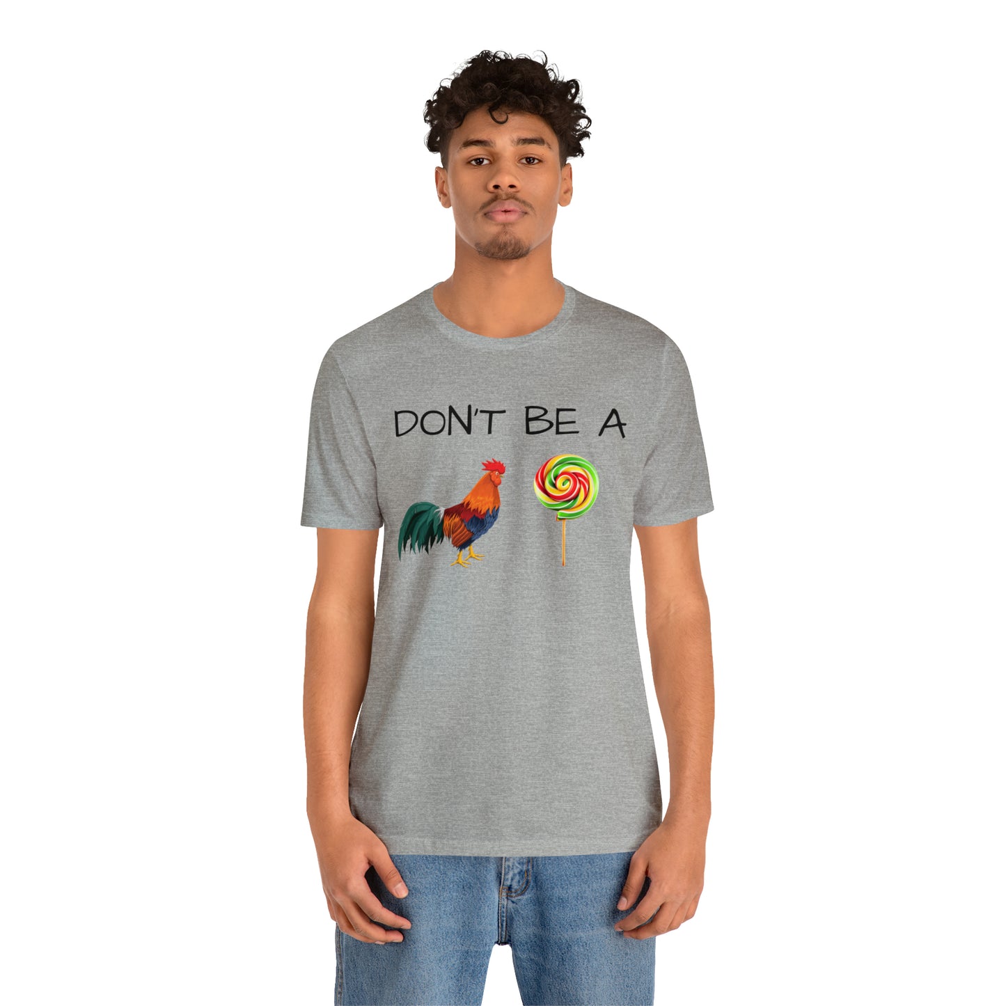 Don't Be A Chicken Lollypop Funny T-shirt