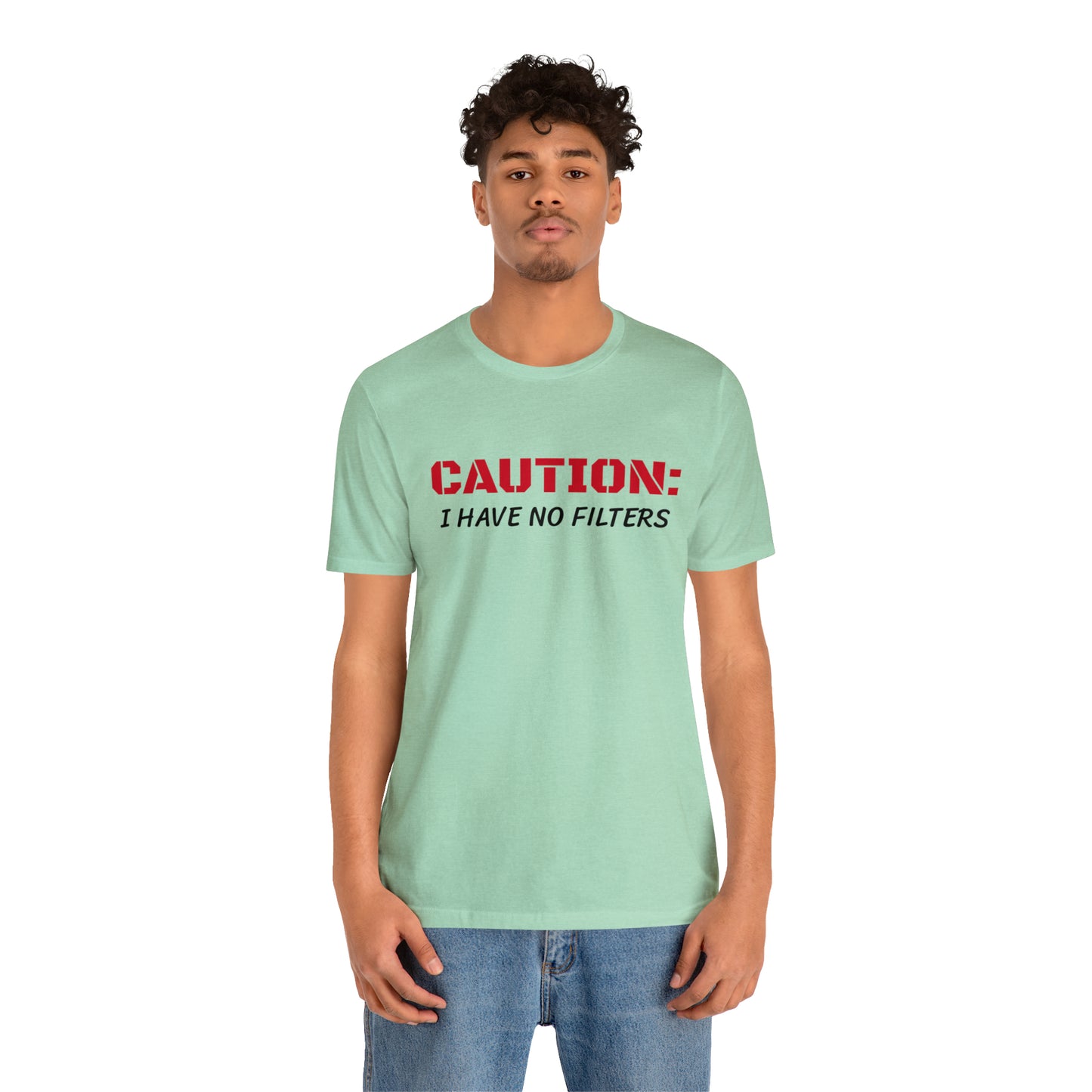 Caution I Have No Filters Funny T-shirt