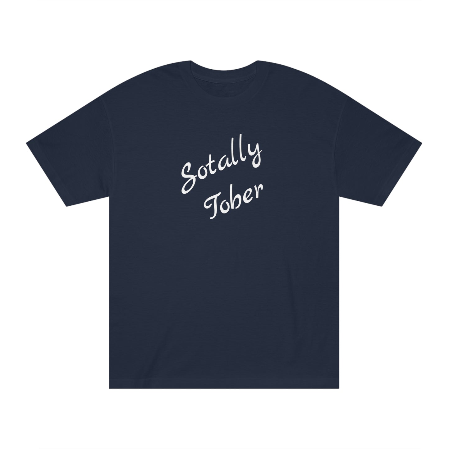 Totally Sober Funny T-Shirt