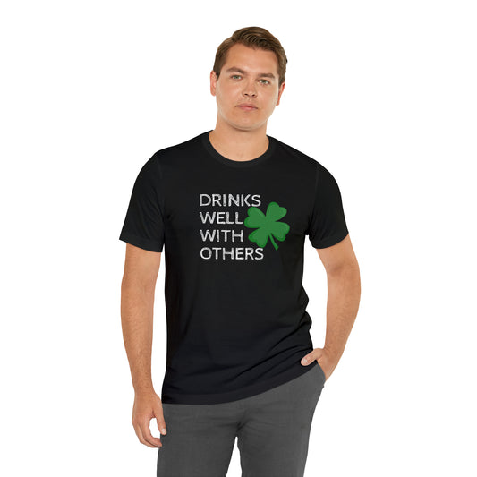 Drinks Well With Others Funny T-Shirt