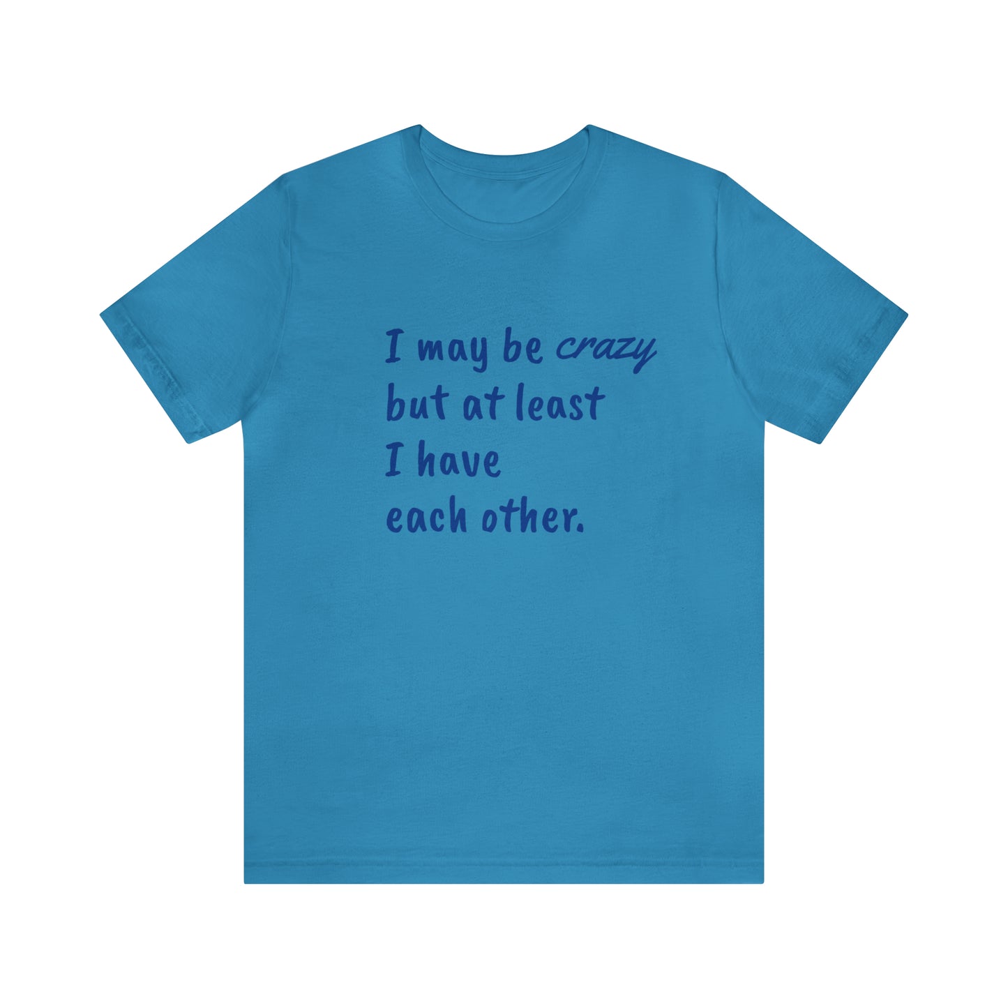 I may be Crazy Funny T-Shirt