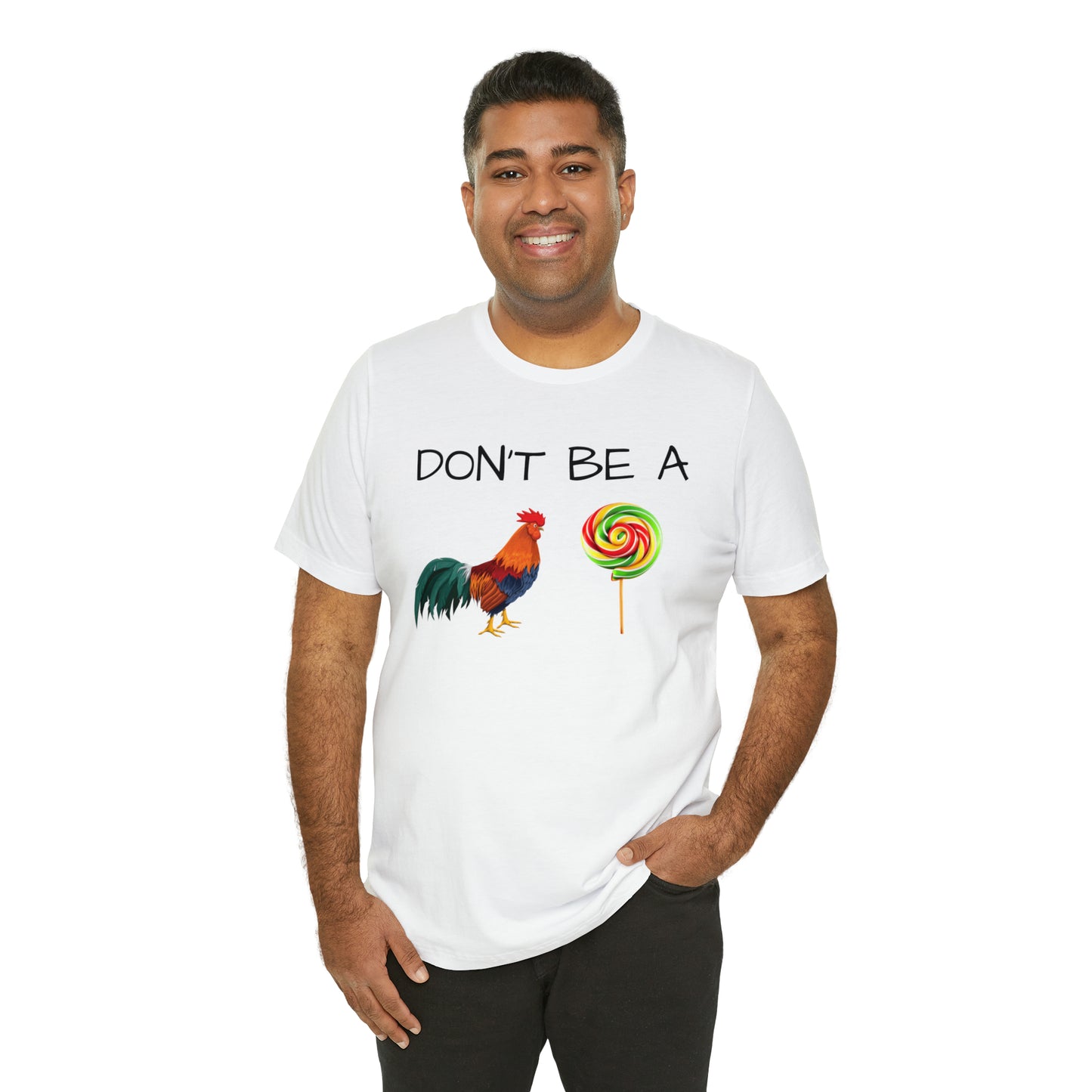 Don't Be A Chicken Lollypop Funny T-shirt