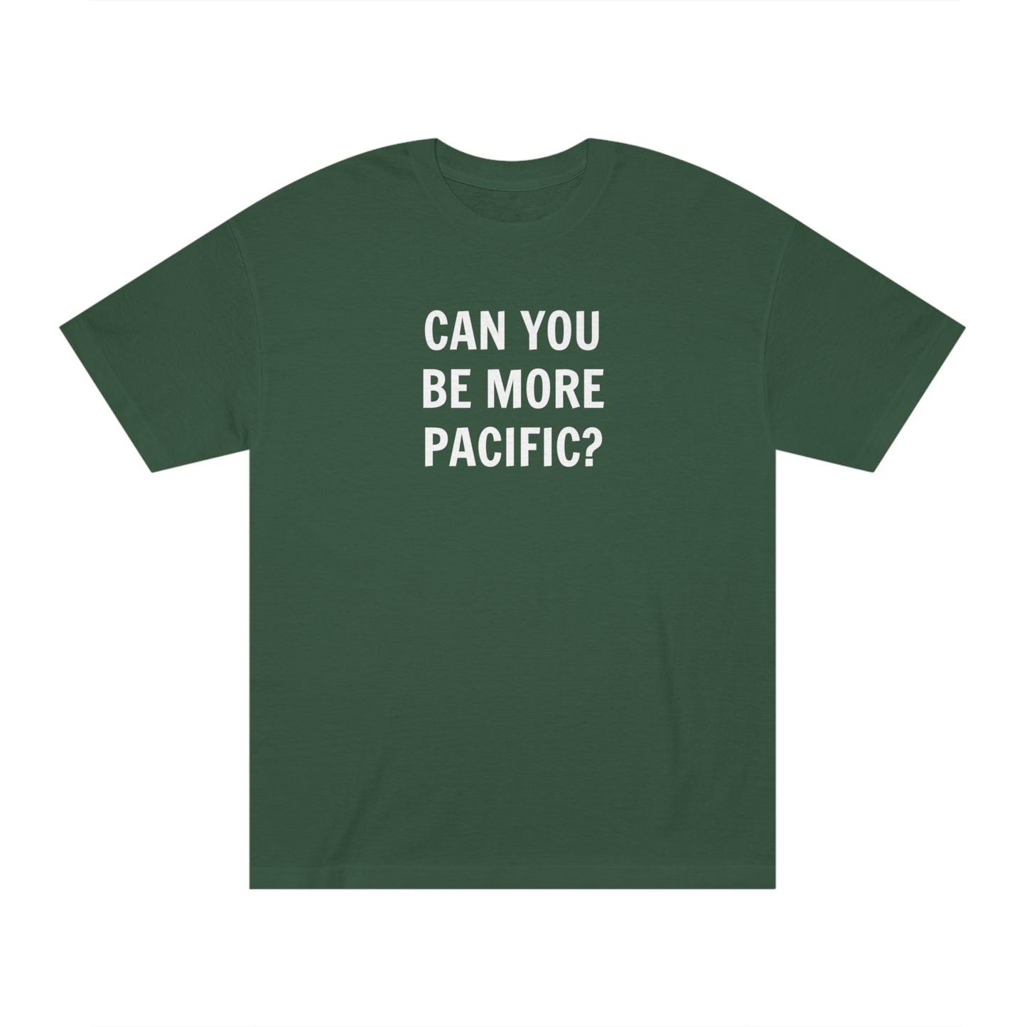 Be More Pacific Funny T-Shirt