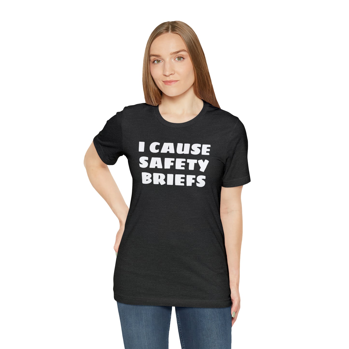 I Cause Safety Briefs Funny T-Shirt