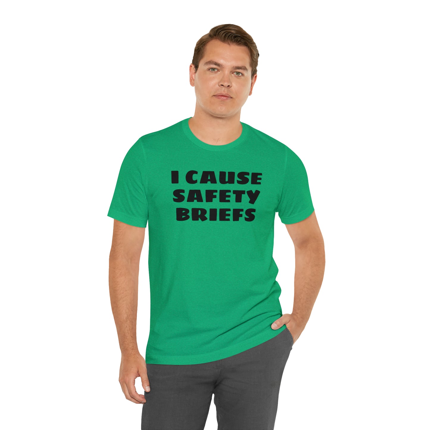 I Cause Safety Briefs Funny T-Shirt