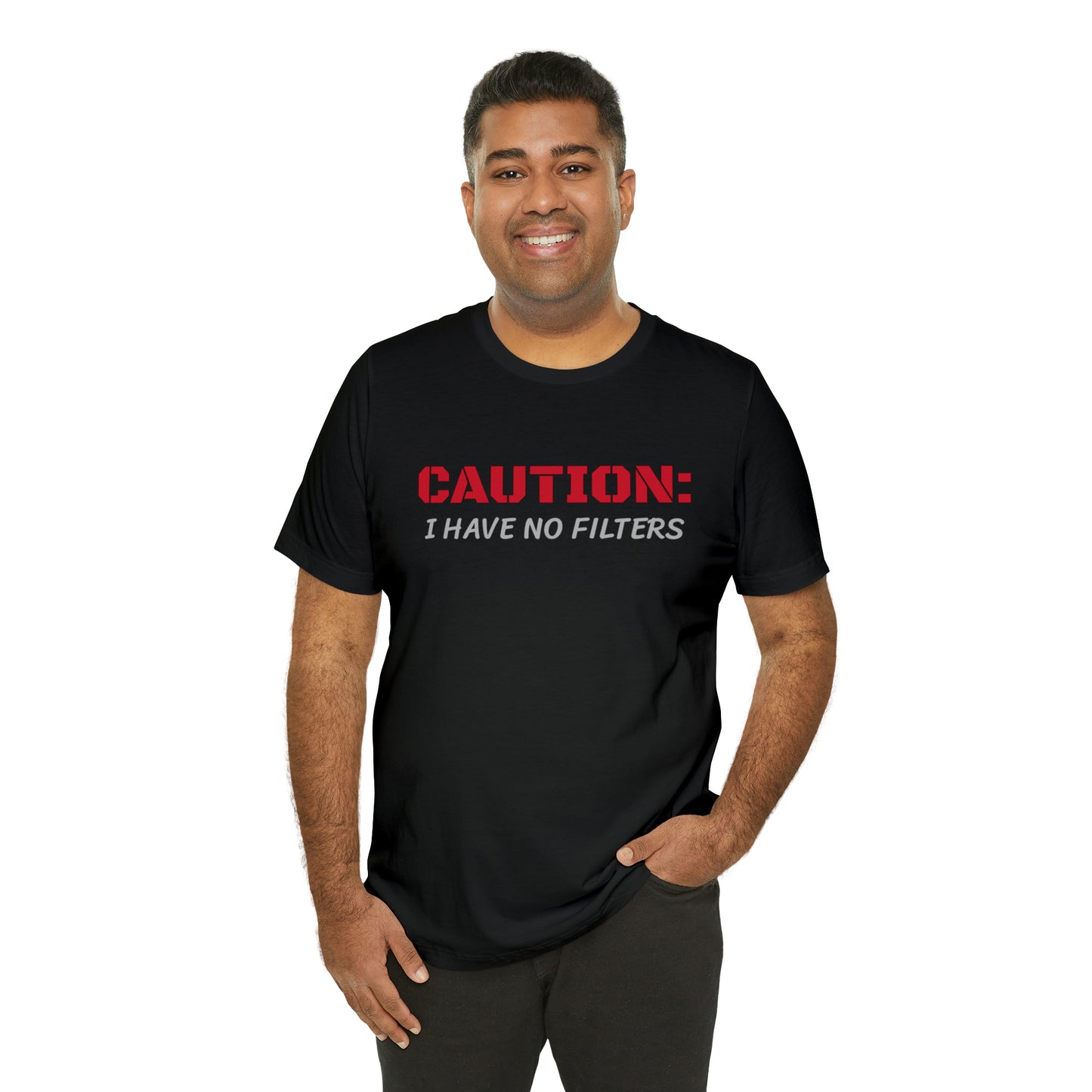 Caution I Have No Filters Funny T-shirt