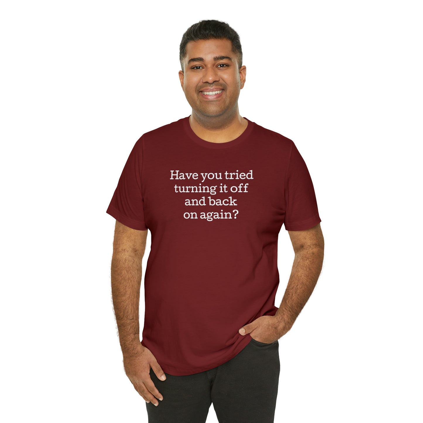 Turn it off and back on again Funny T-Shirt